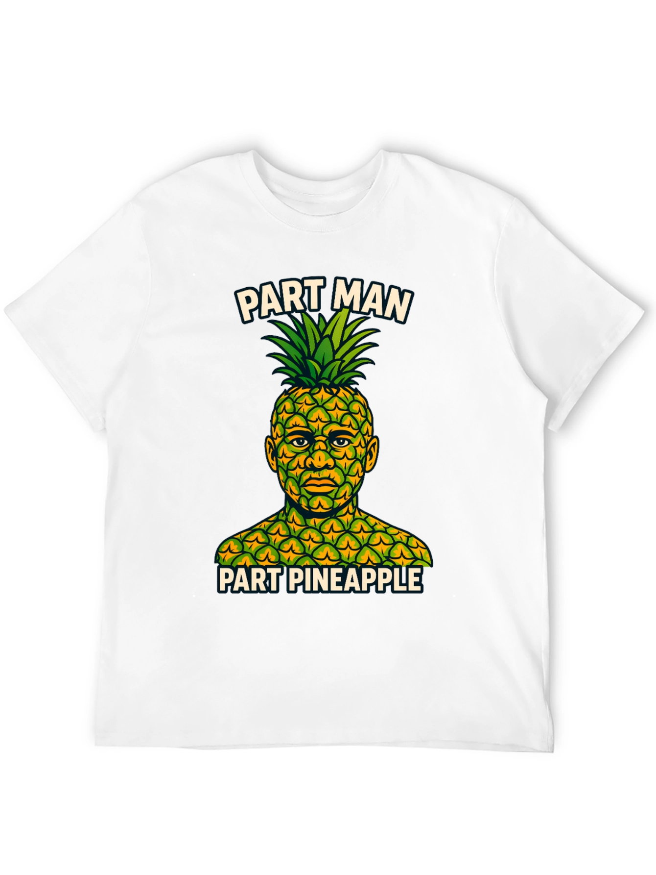 Part Man Part Pineapple T-Shirt - Funny Graphic Tee