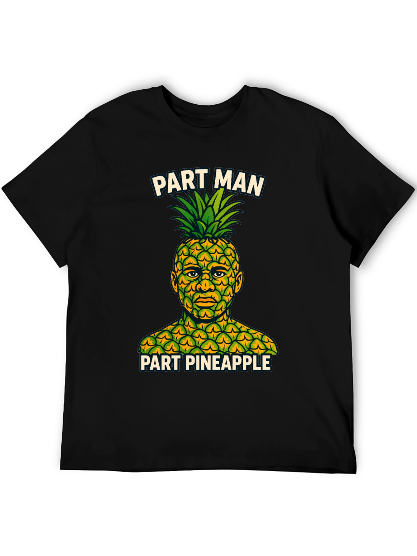Part Man Part Pineapple T-Shirt - Funny Graphic Tee