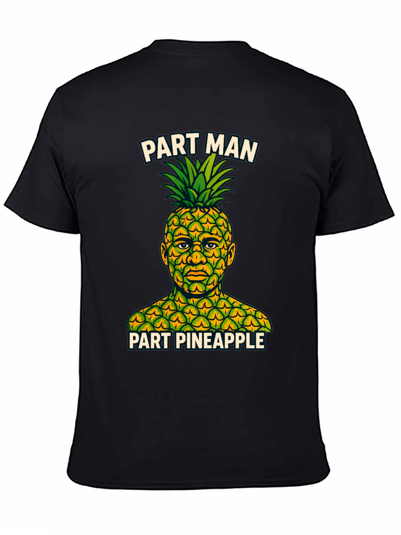 Part Man Part Pineapple T-Shirt - Funny Graphic Tee