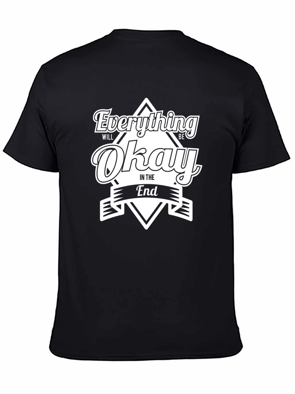 Everything Will Be Okay T-Shirt