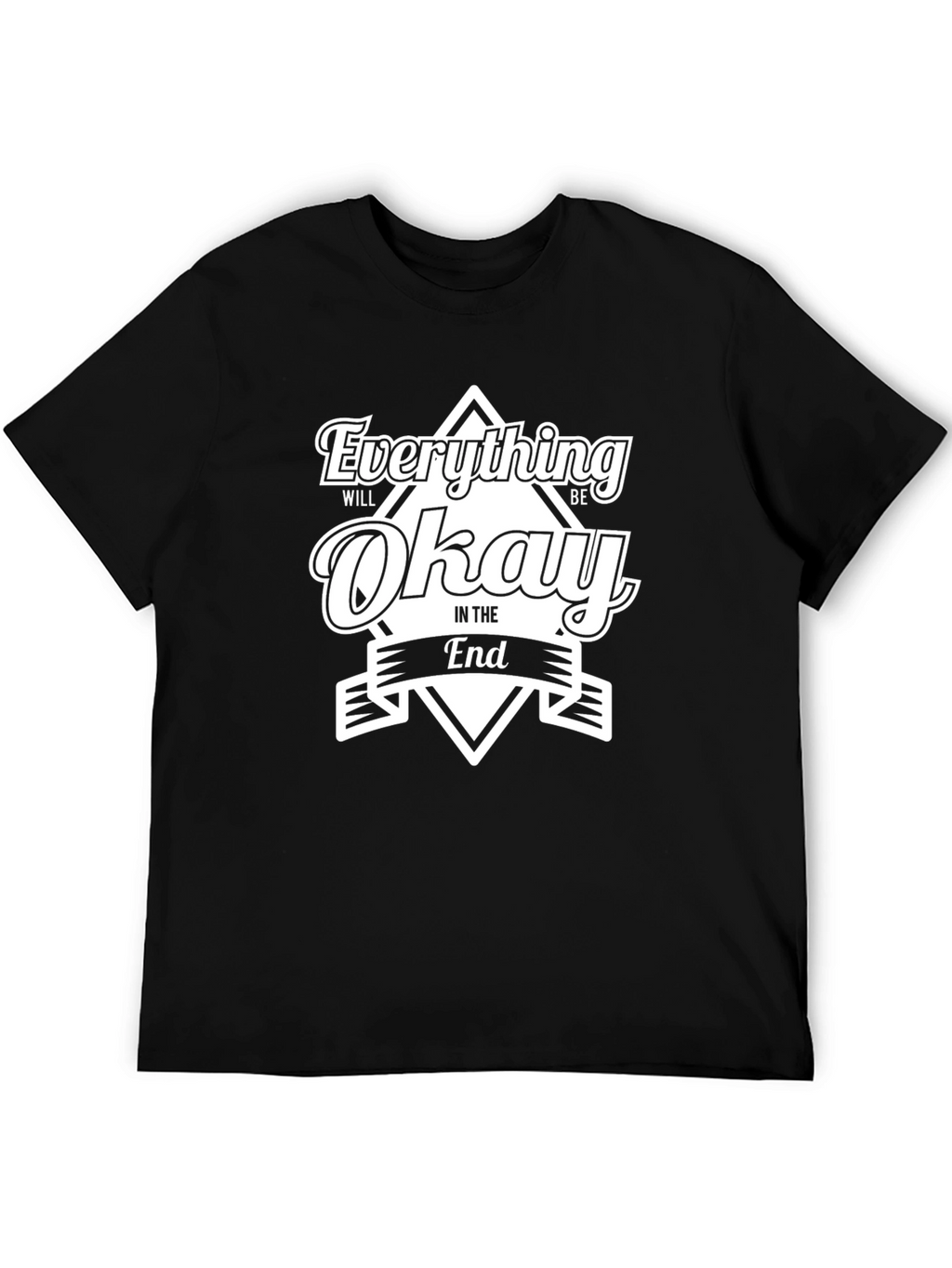 Everything Will Be Okay T-Shirt