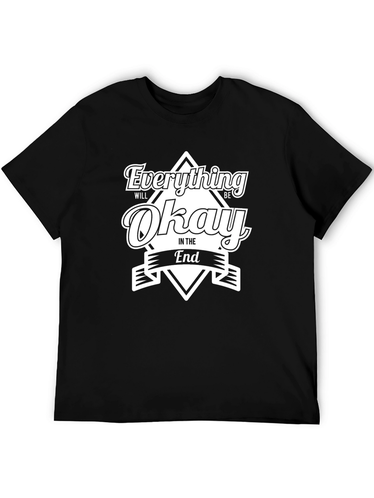 Everything Will Be Okay T-Shirt
