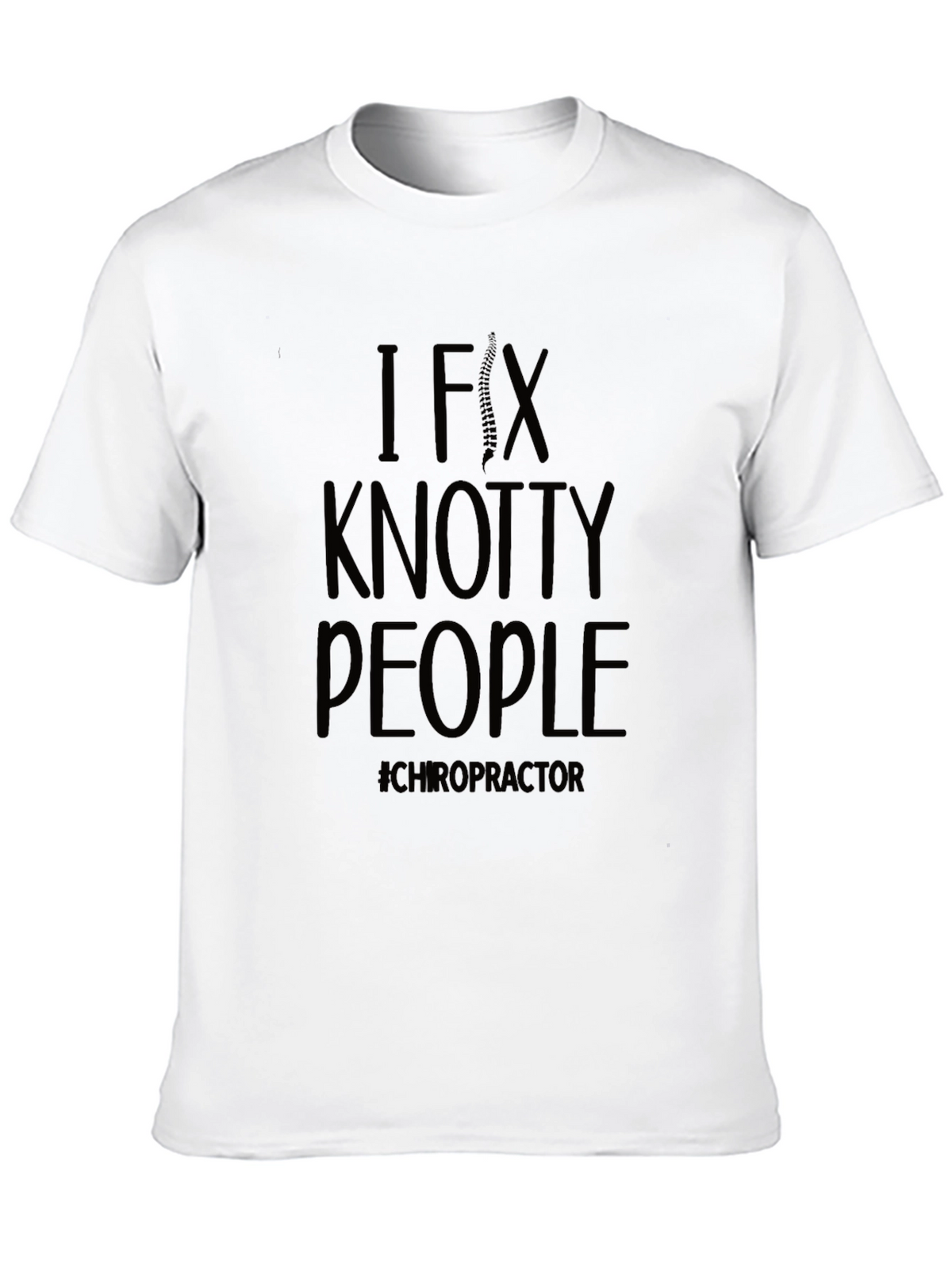I Fix Knotty People Chiropractor T-Shirt