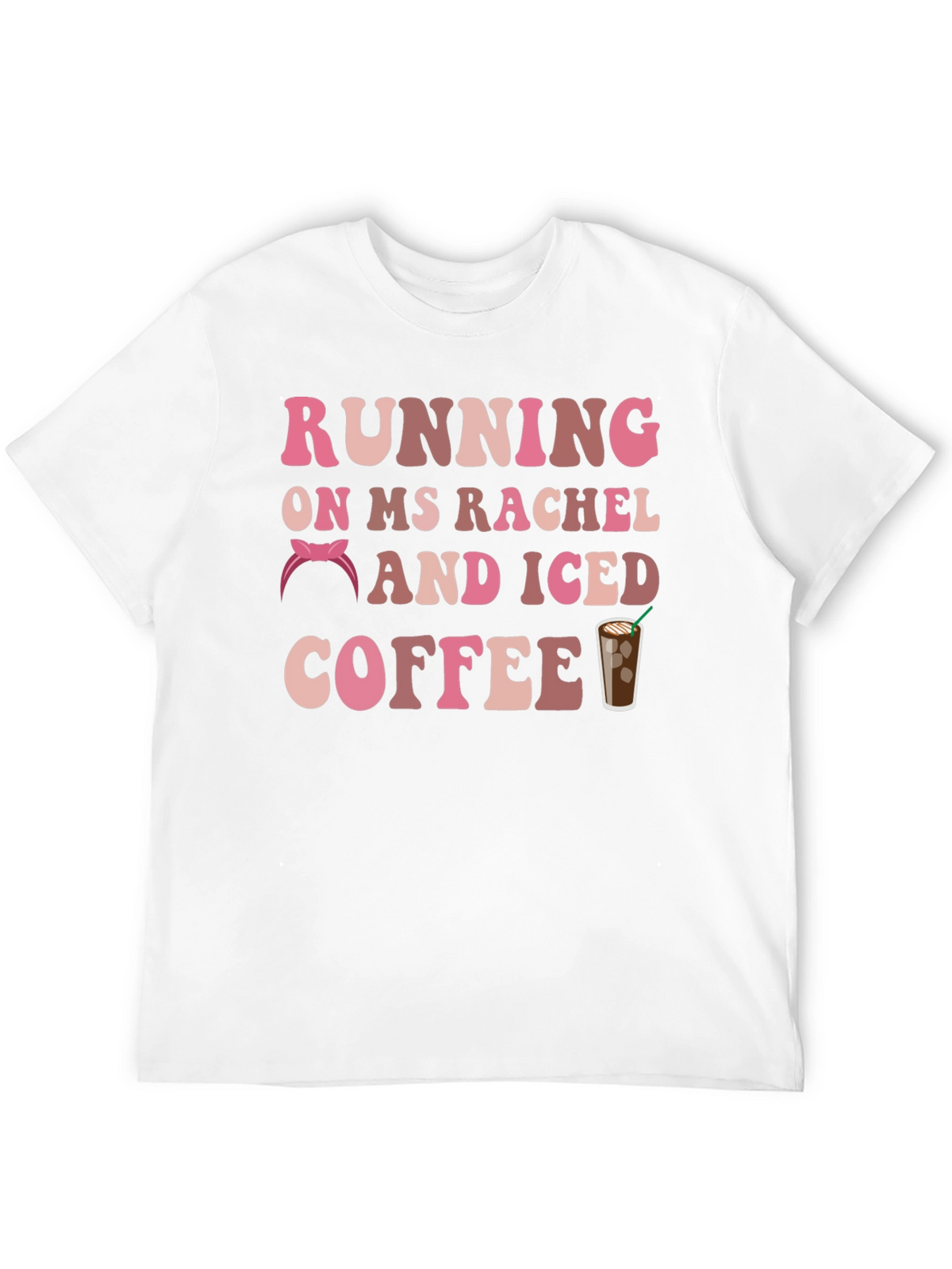 Running on Ms Rachel & Iced Coffee Graphic Tee