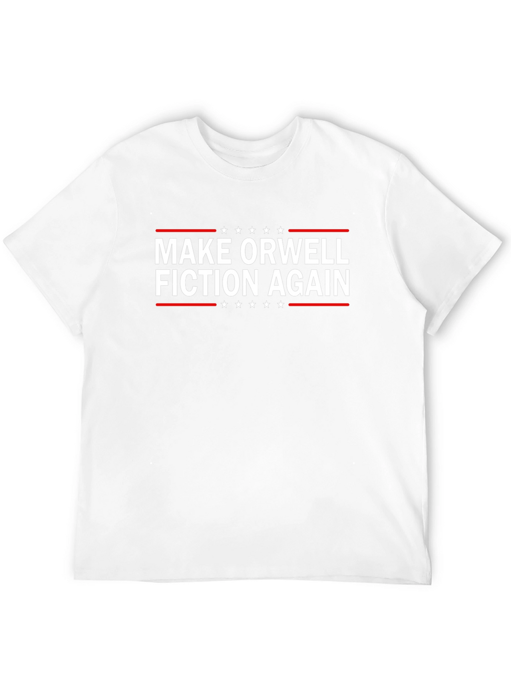 Make Orwell Fiction Again T-Shirt