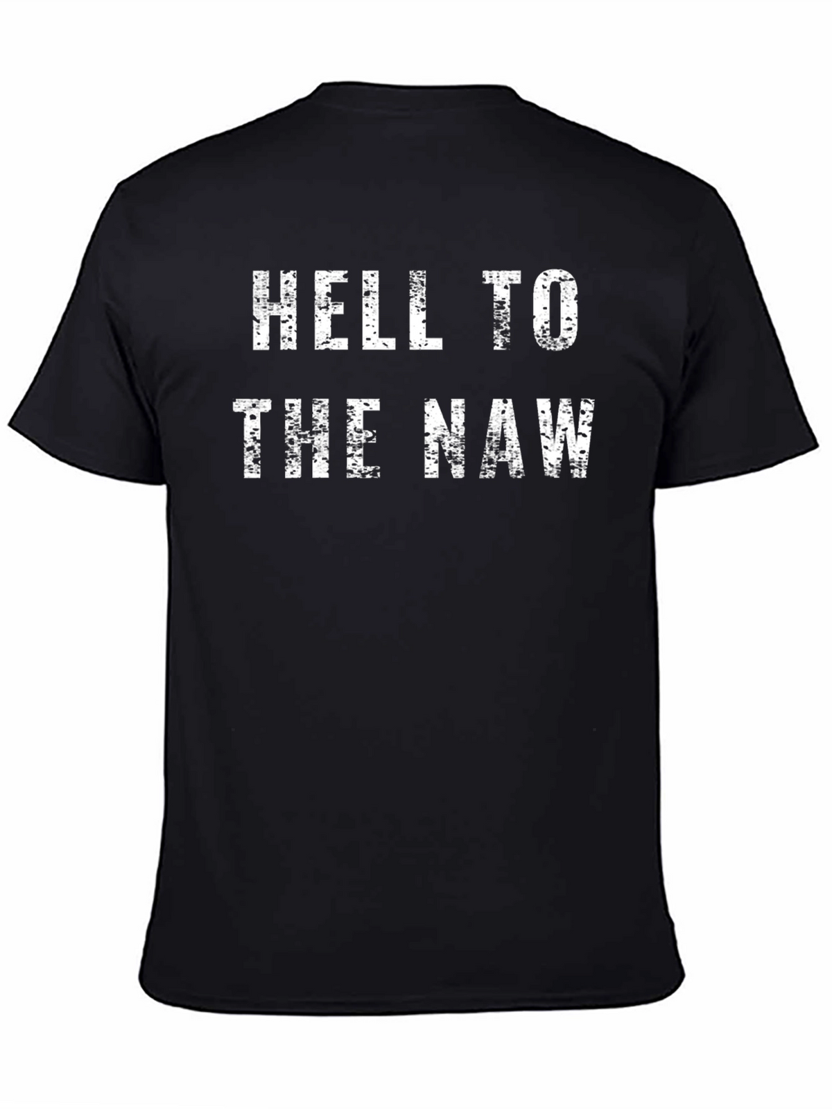 Hell to the Naw T-Shirt - Funny Slogan Tee