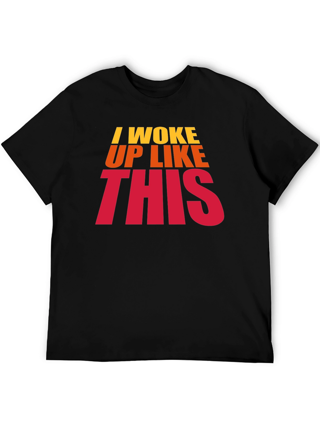 I Woke Up Like This Black Graphic T-Shirt