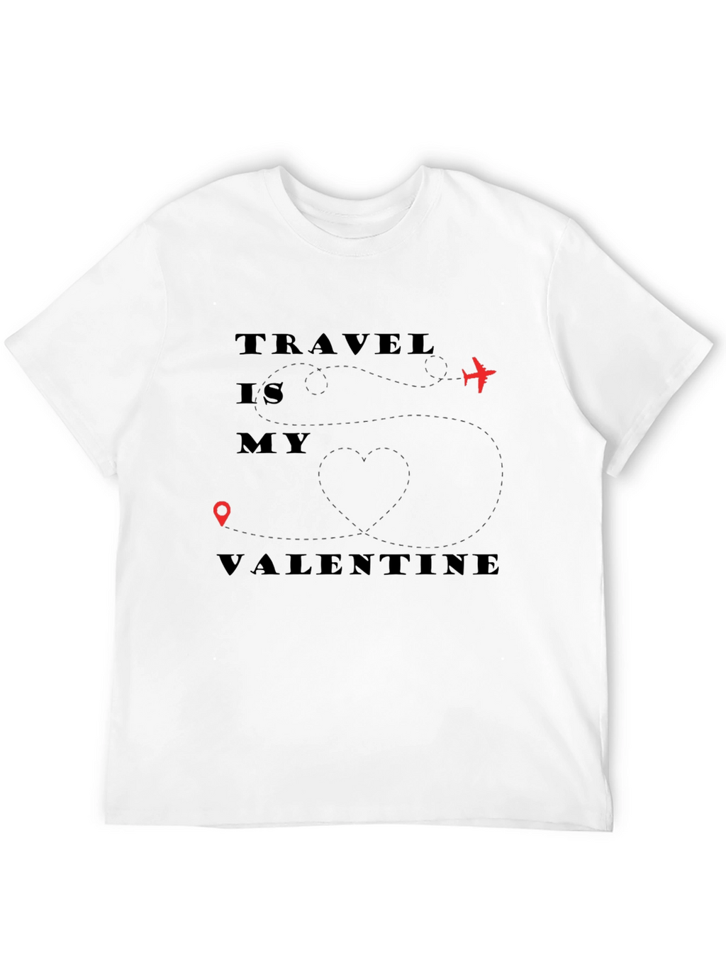 Travel is My Valentine Graphic T-Shirt