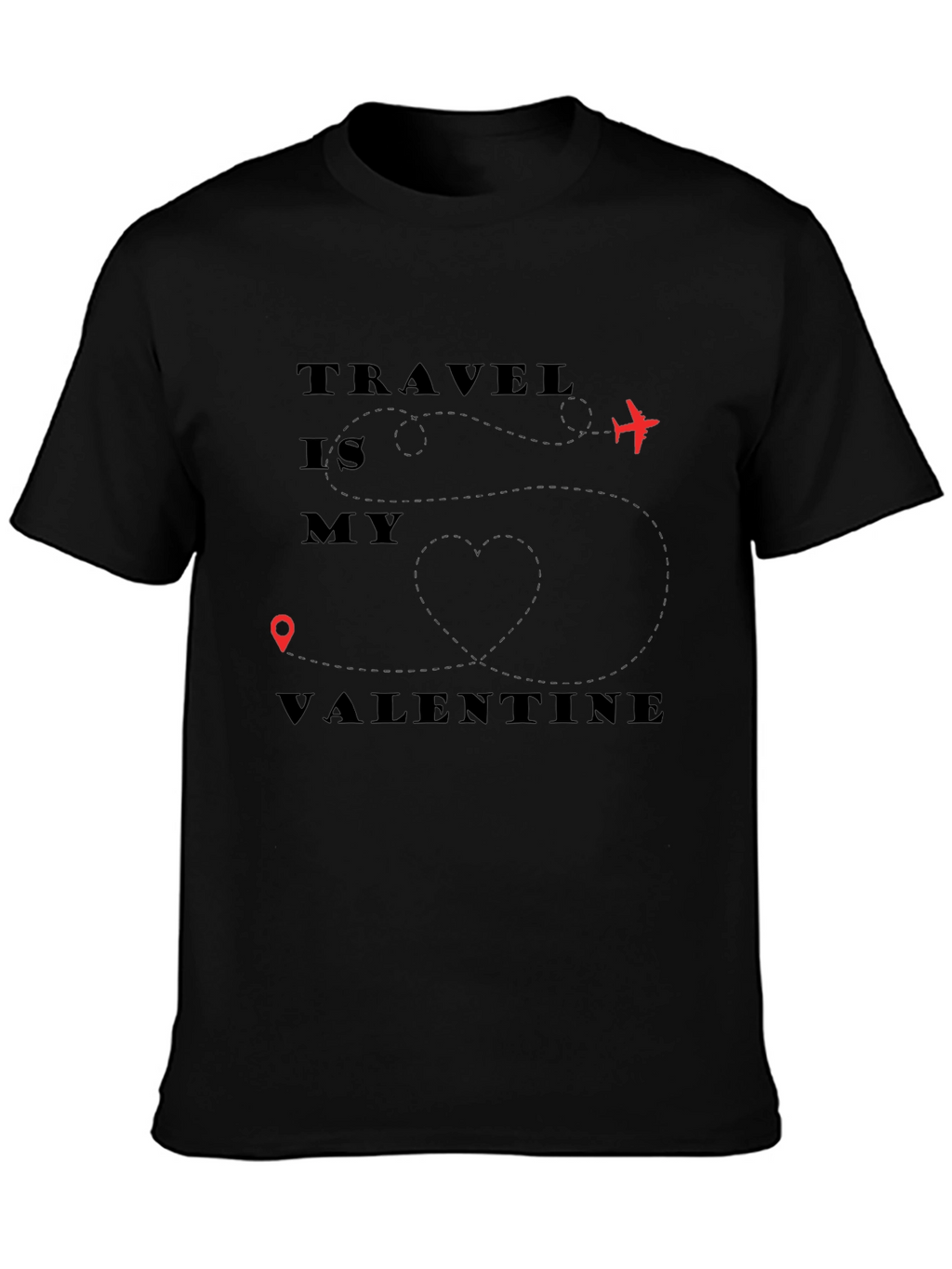 Travel is My Valentine Graphic T-Shirt