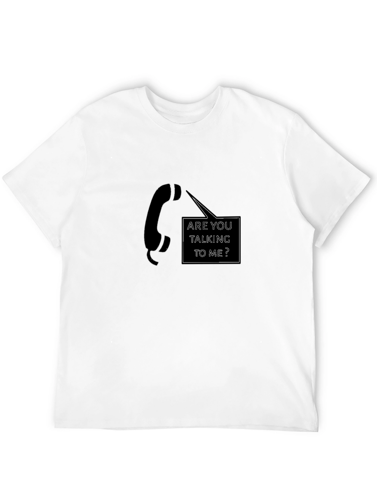 Are You Talking To Me? Graphic Tee