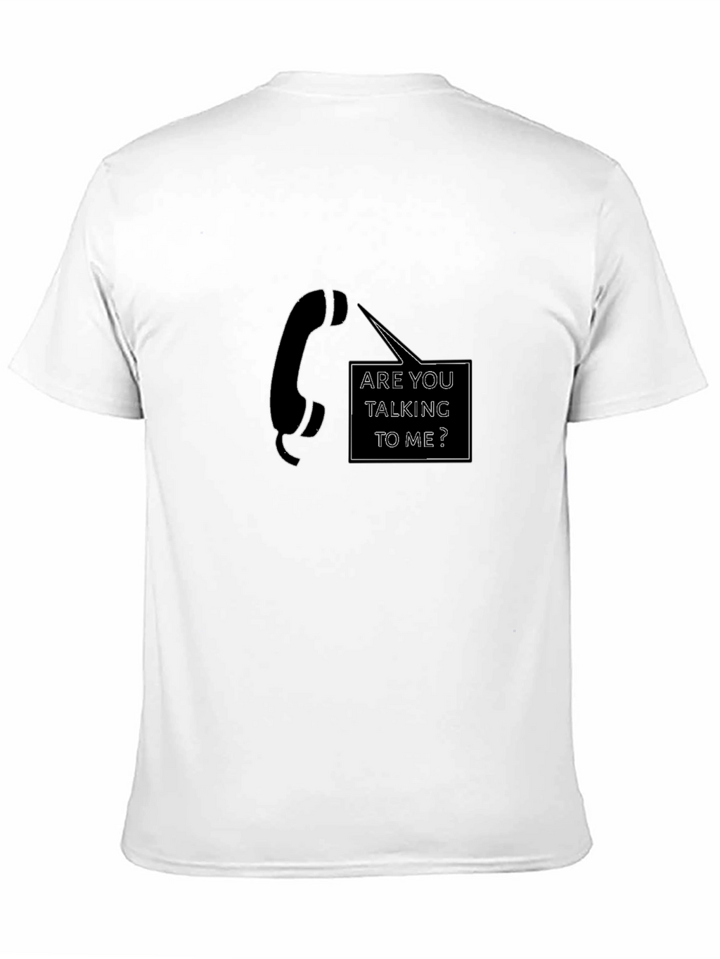 Are You Talking To Me? Graphic Tee