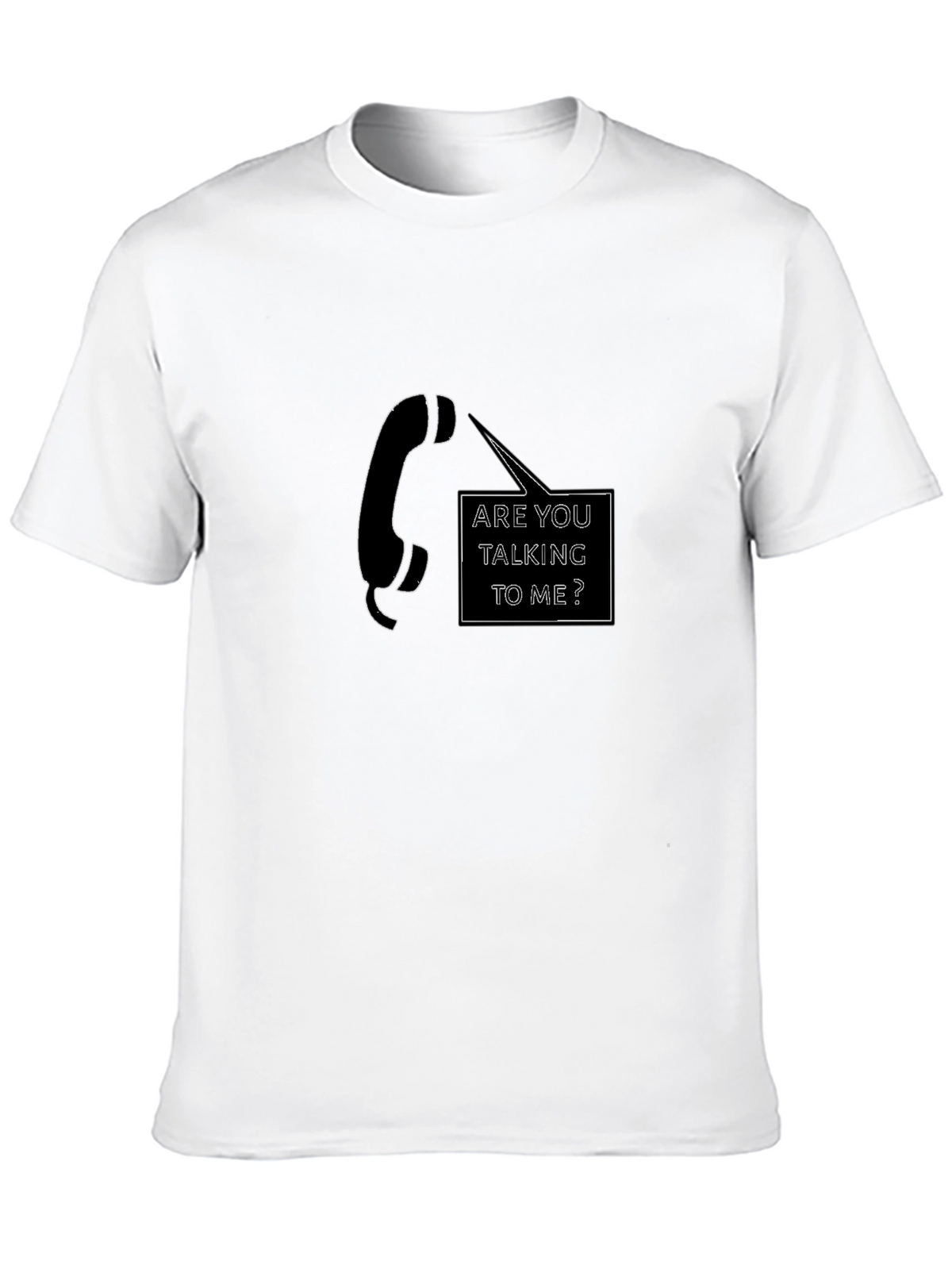 Are You Talking To Me? Graphic Tee