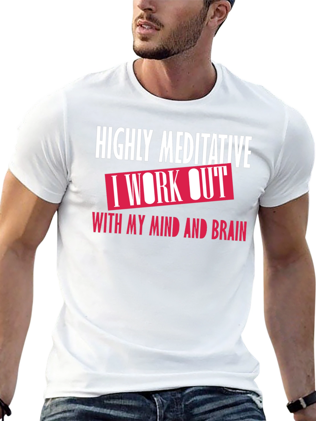 Highly Meditative Mind Workout T-Shirt