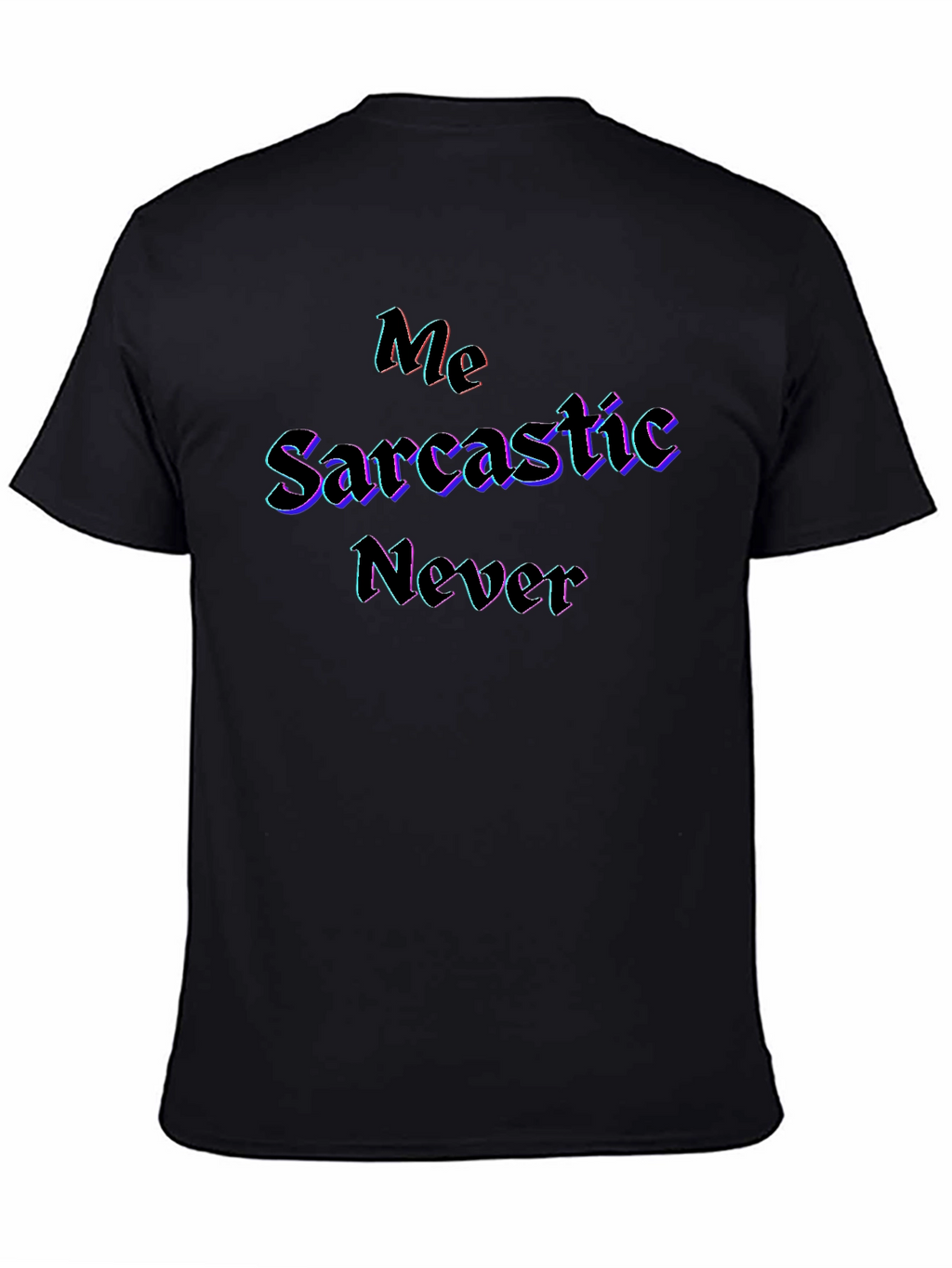 Sarcastic Never Graphic Black T-Shirt