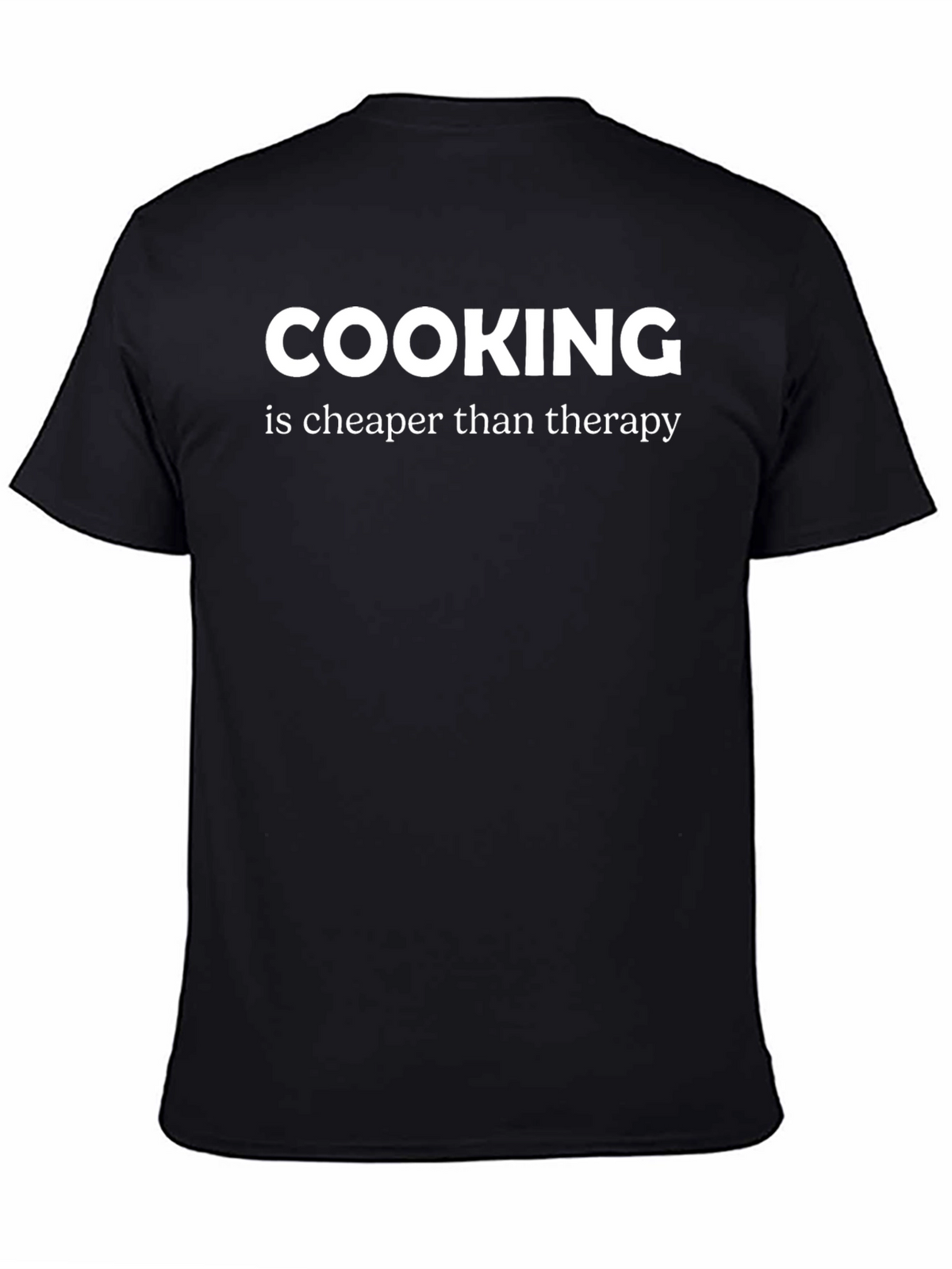 Cooking is Cheaper Than Therapy Graphic Tee