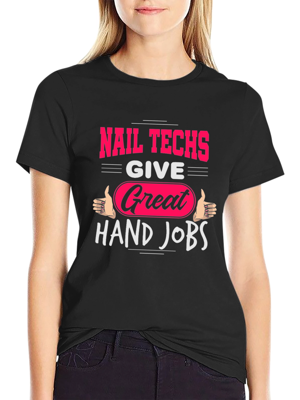 Nail Techs Great Hand Jobs Graphic T-Shirt