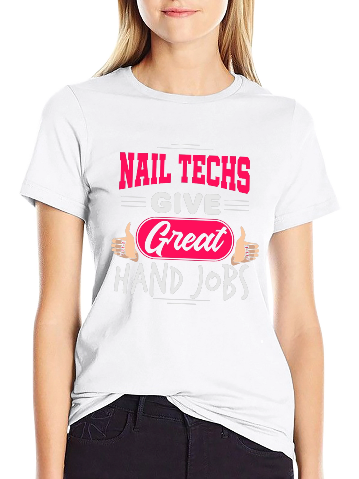 Nail Techs Great Hand Jobs Graphic T-Shirt