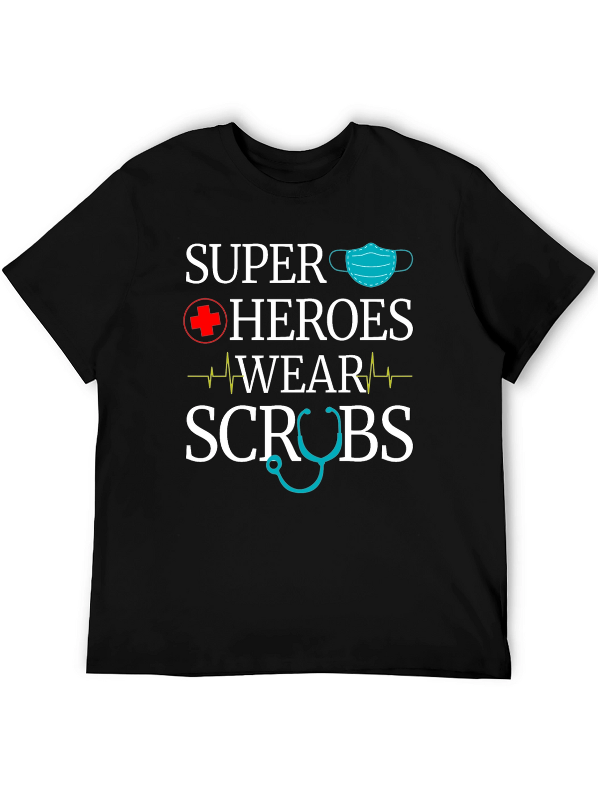 Super Heroes Wear Scrubs T-Shirt