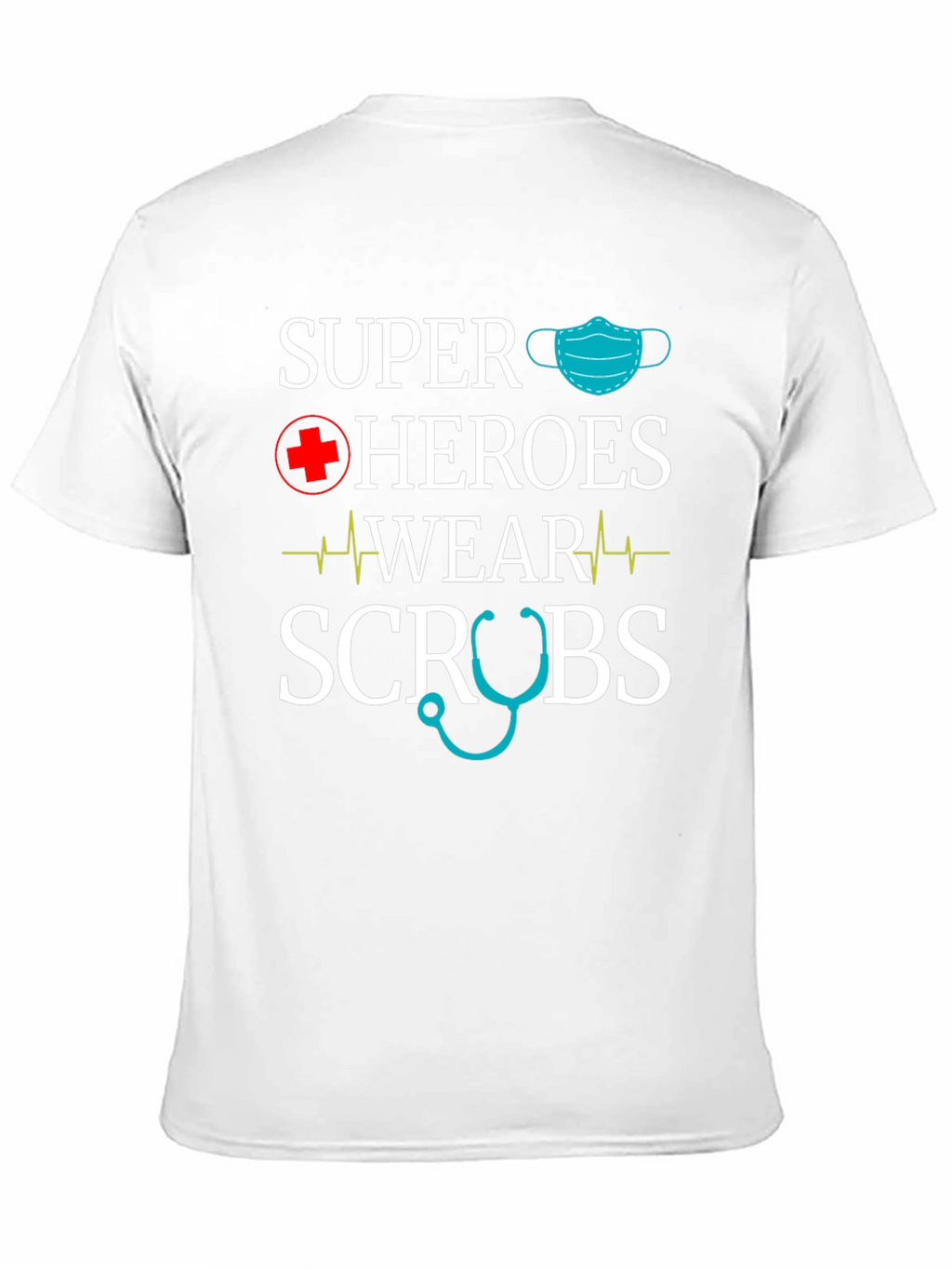 Super Heroes Wear Scrubs T-Shirt