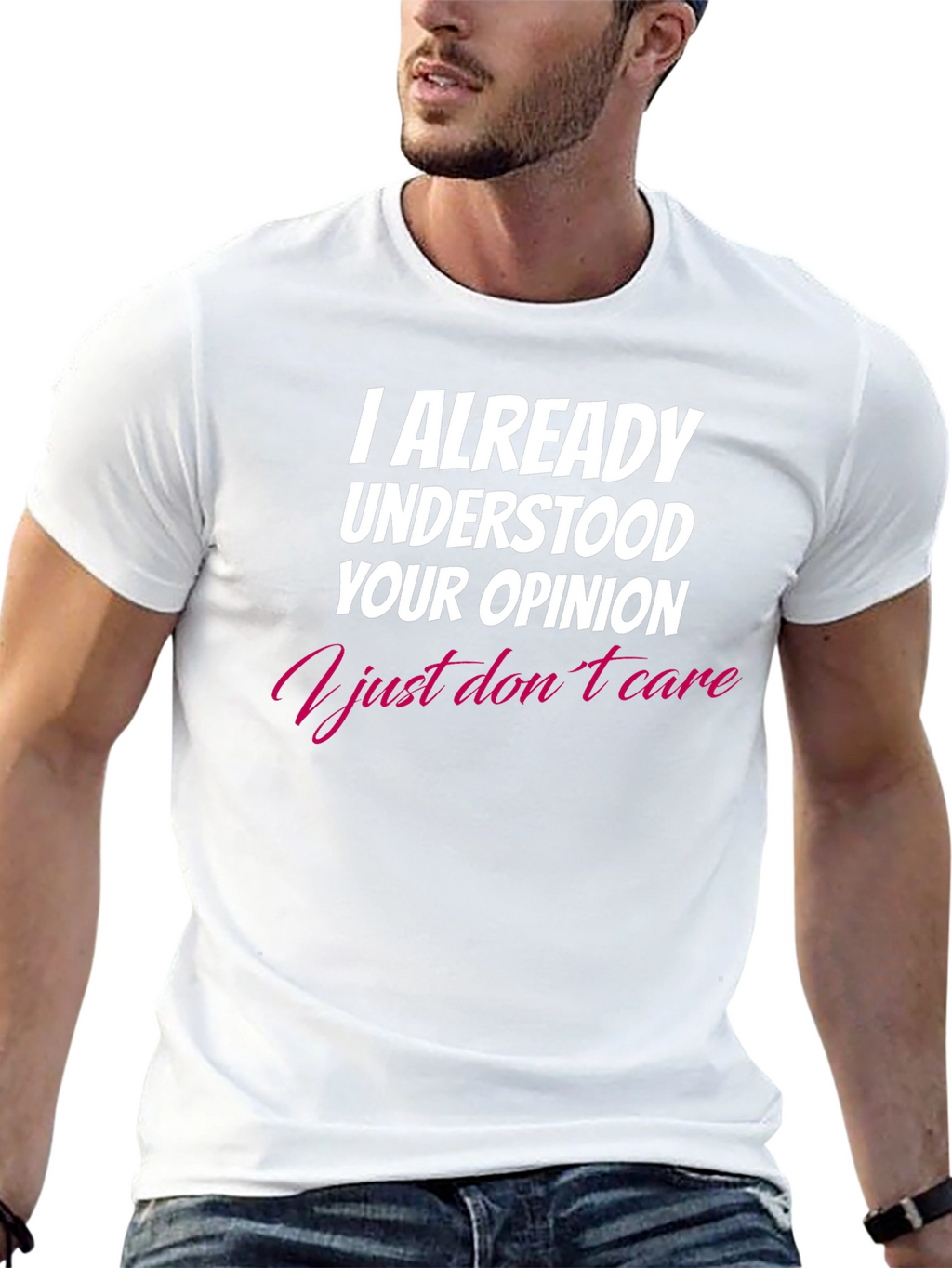 I Already Understood Your Opinion T-Shirt