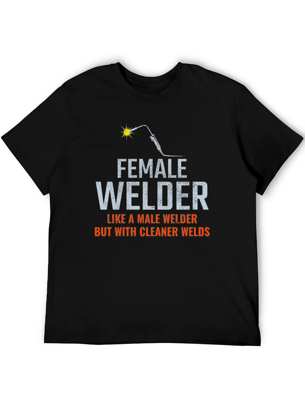 Female Welder T-Shirt - Cleaner Welds