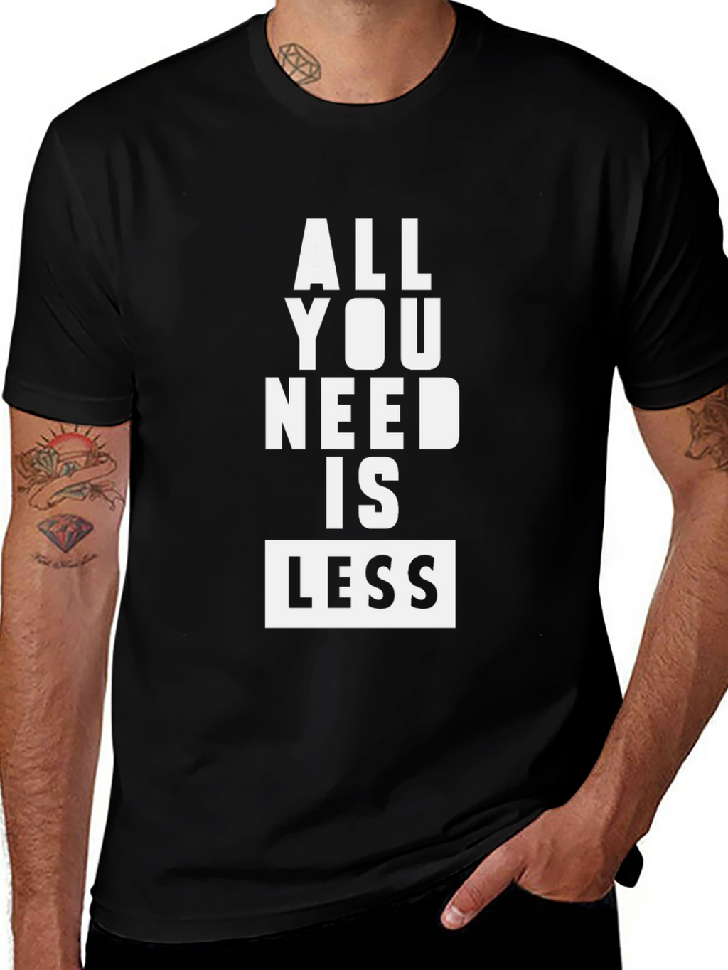 All You Need Is Less Graphic Tee