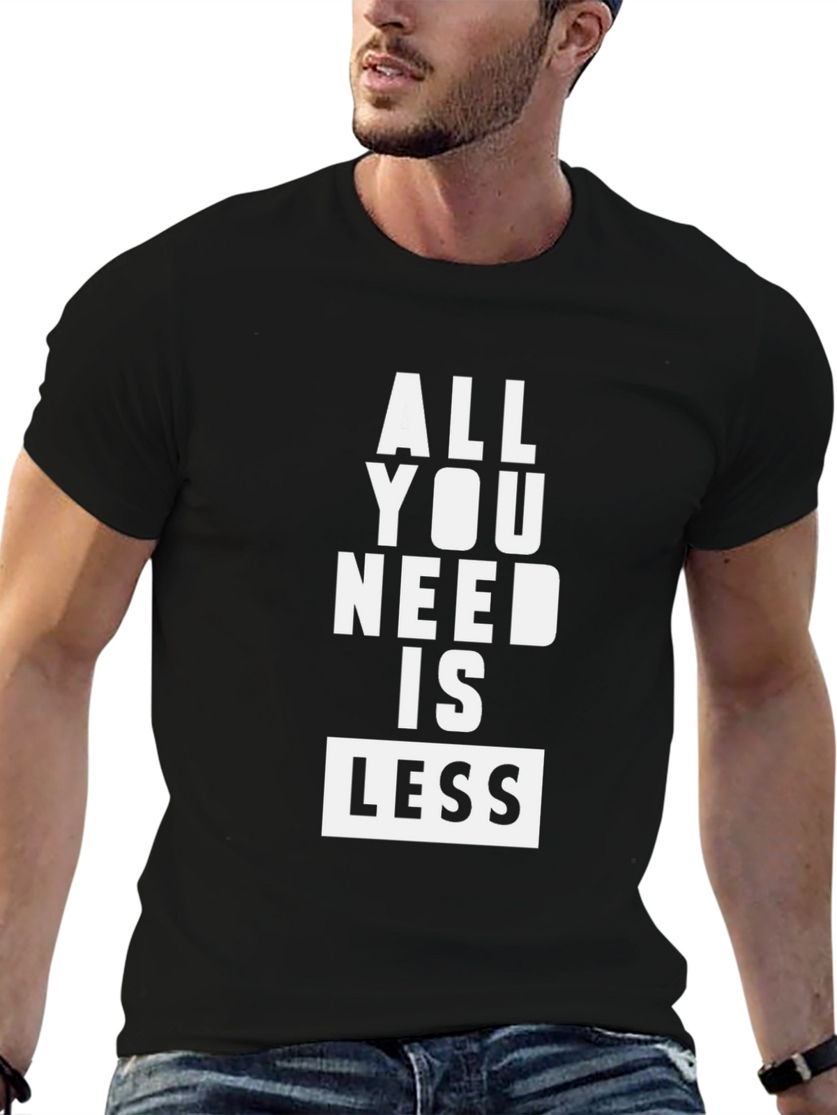 All You Need Is Less Graphic Tee