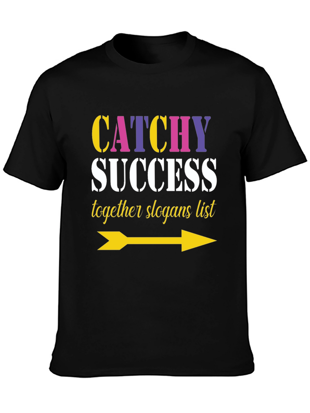 Catchy Success Slogans List Arrow T-Shirt
