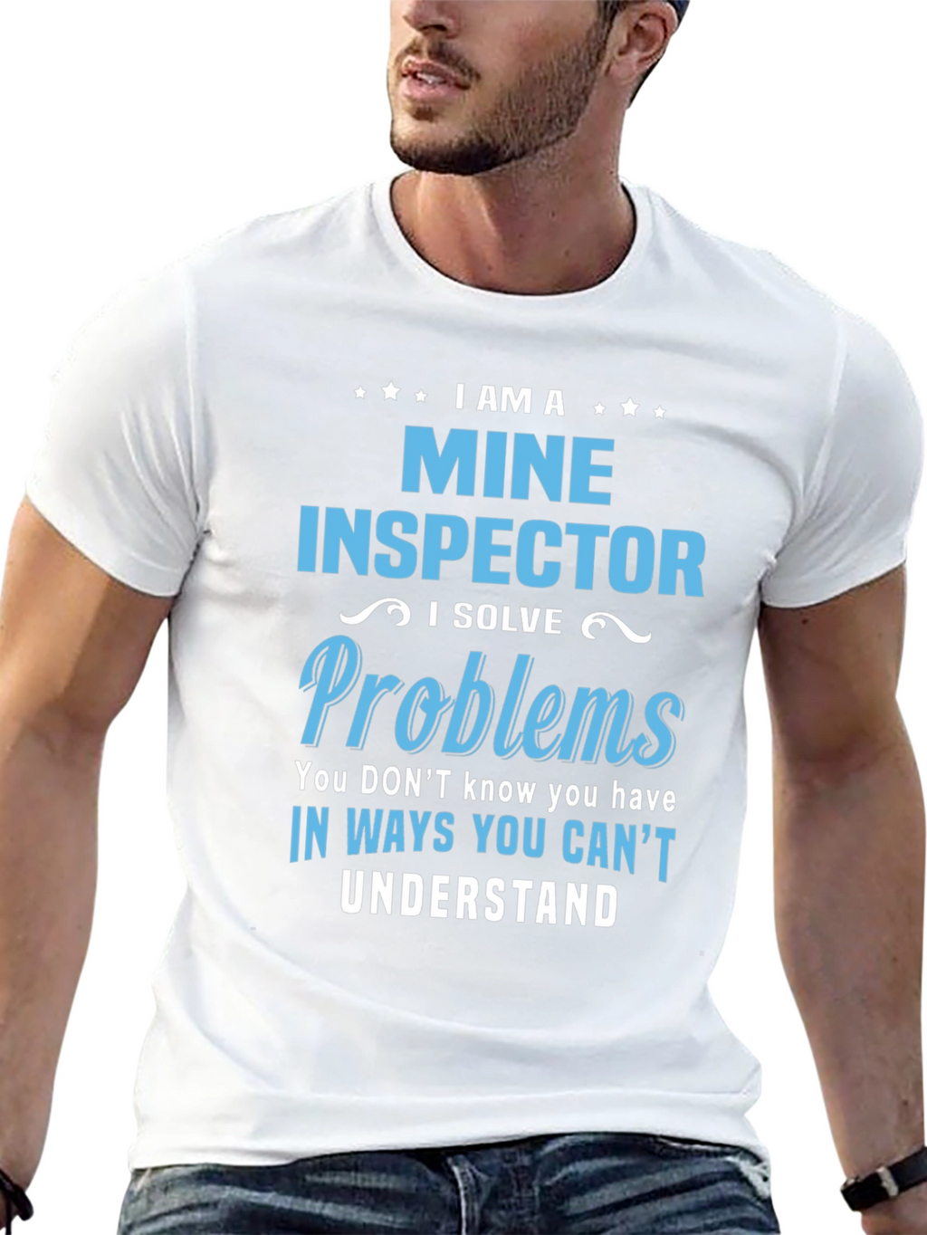 I Am A Mine Inspector T-Shirt
