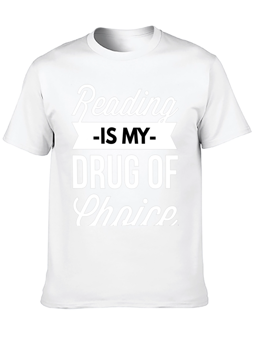 Reading Is My Drug Choice T-Shirt