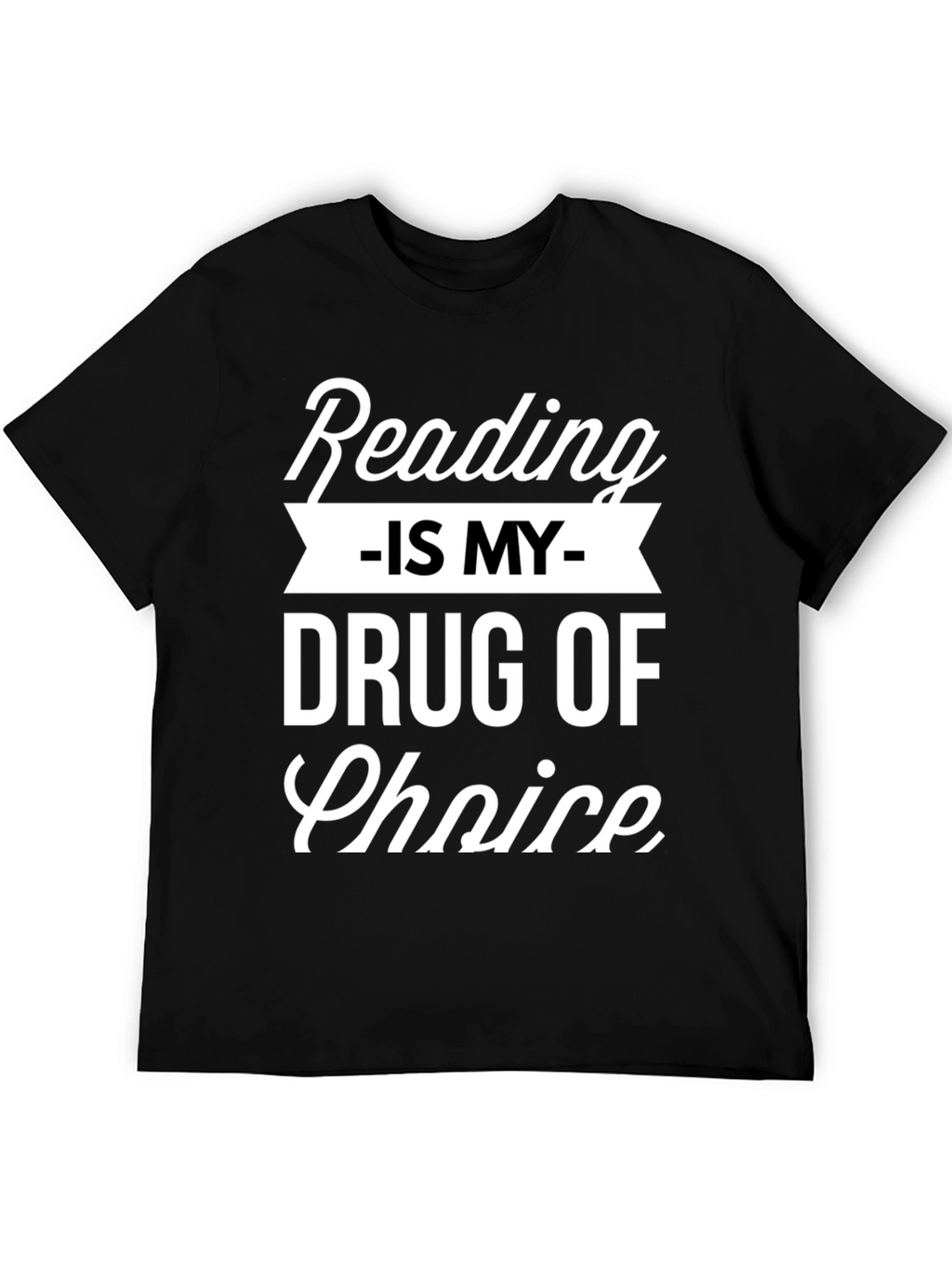 Reading Is My Drug Choice T-Shirt