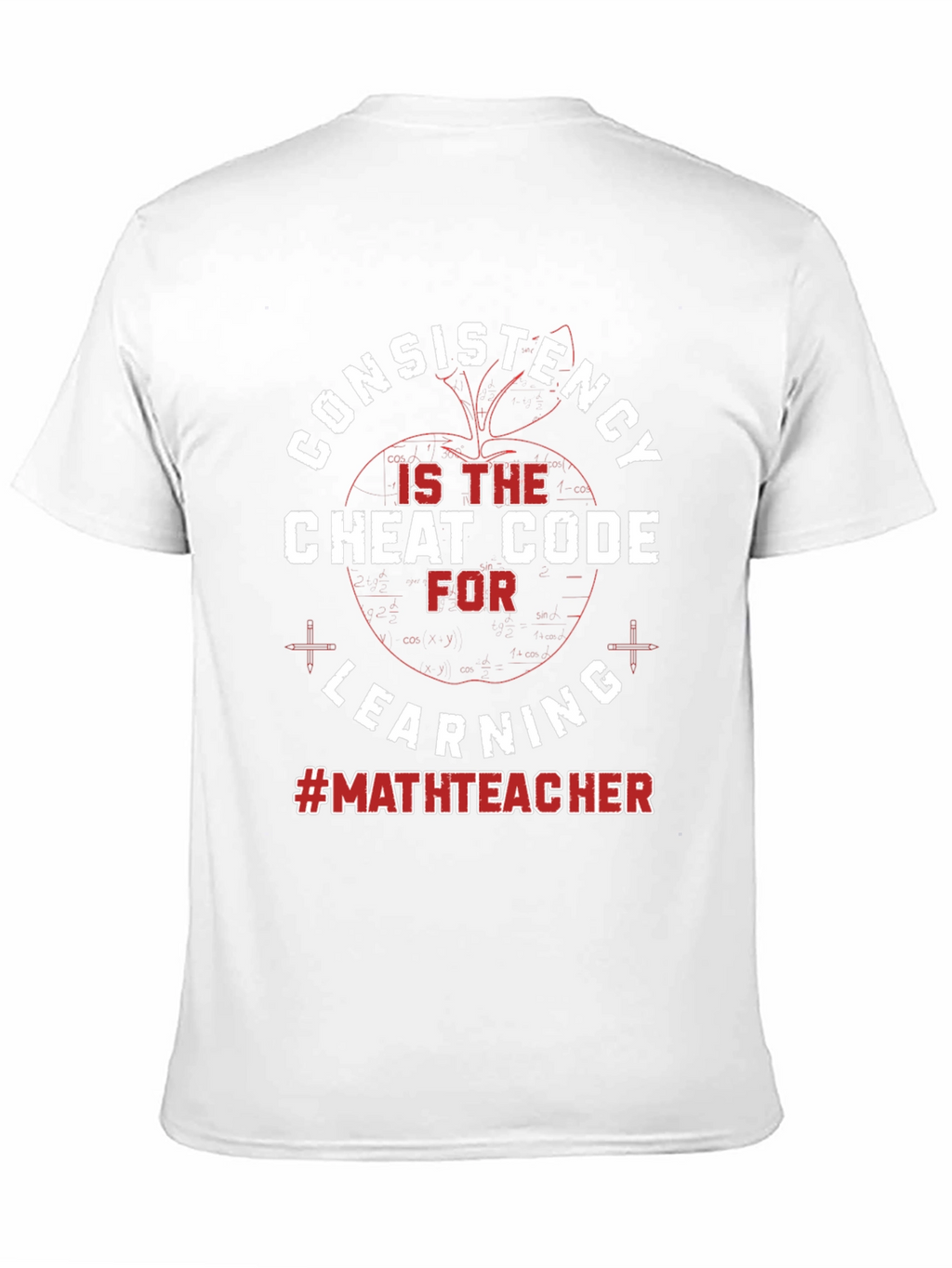 Consistency Cheat Code Math Teacher T-Shirt