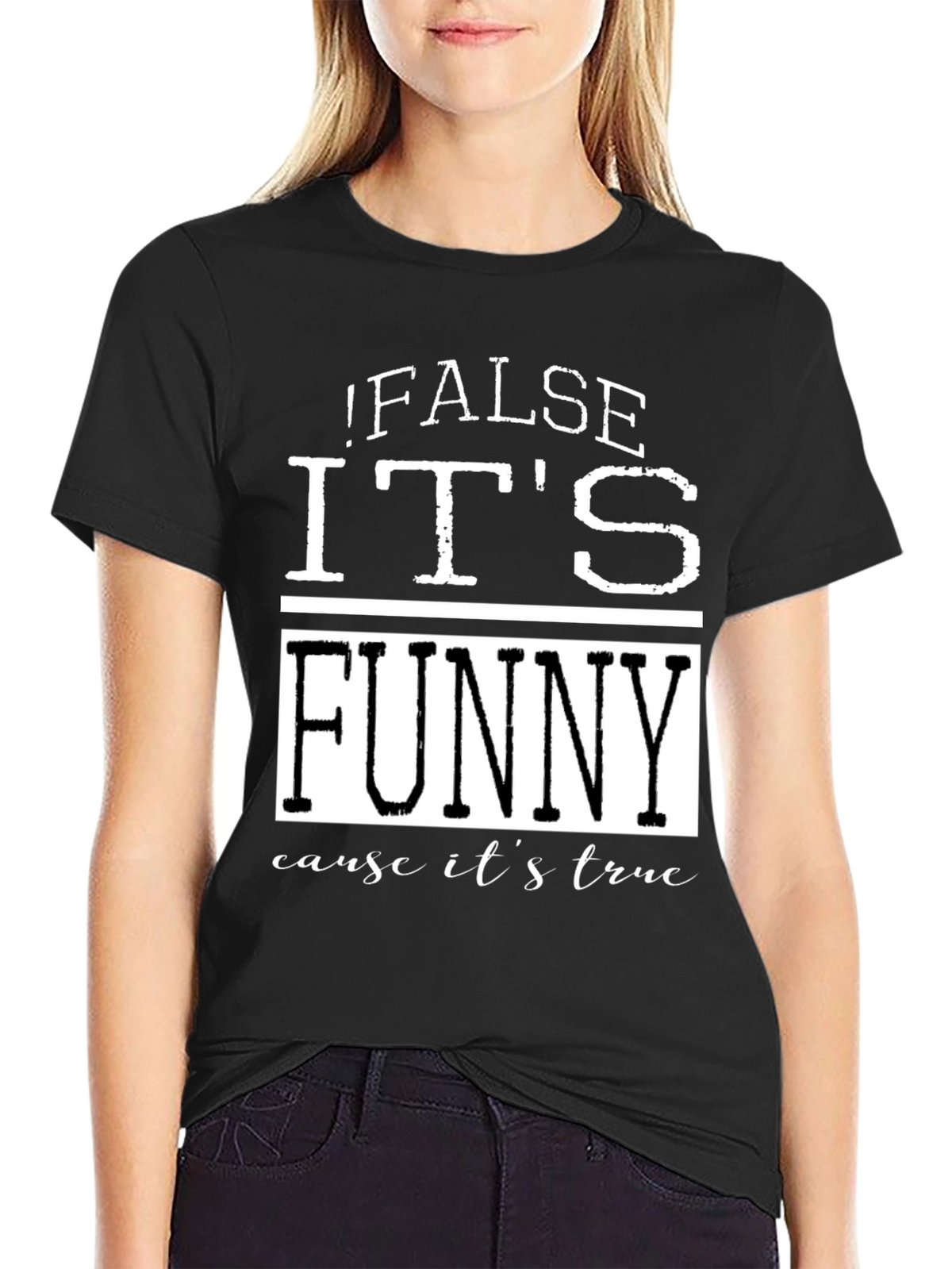 False Its Funny T-Shirt - Humorous Menswear