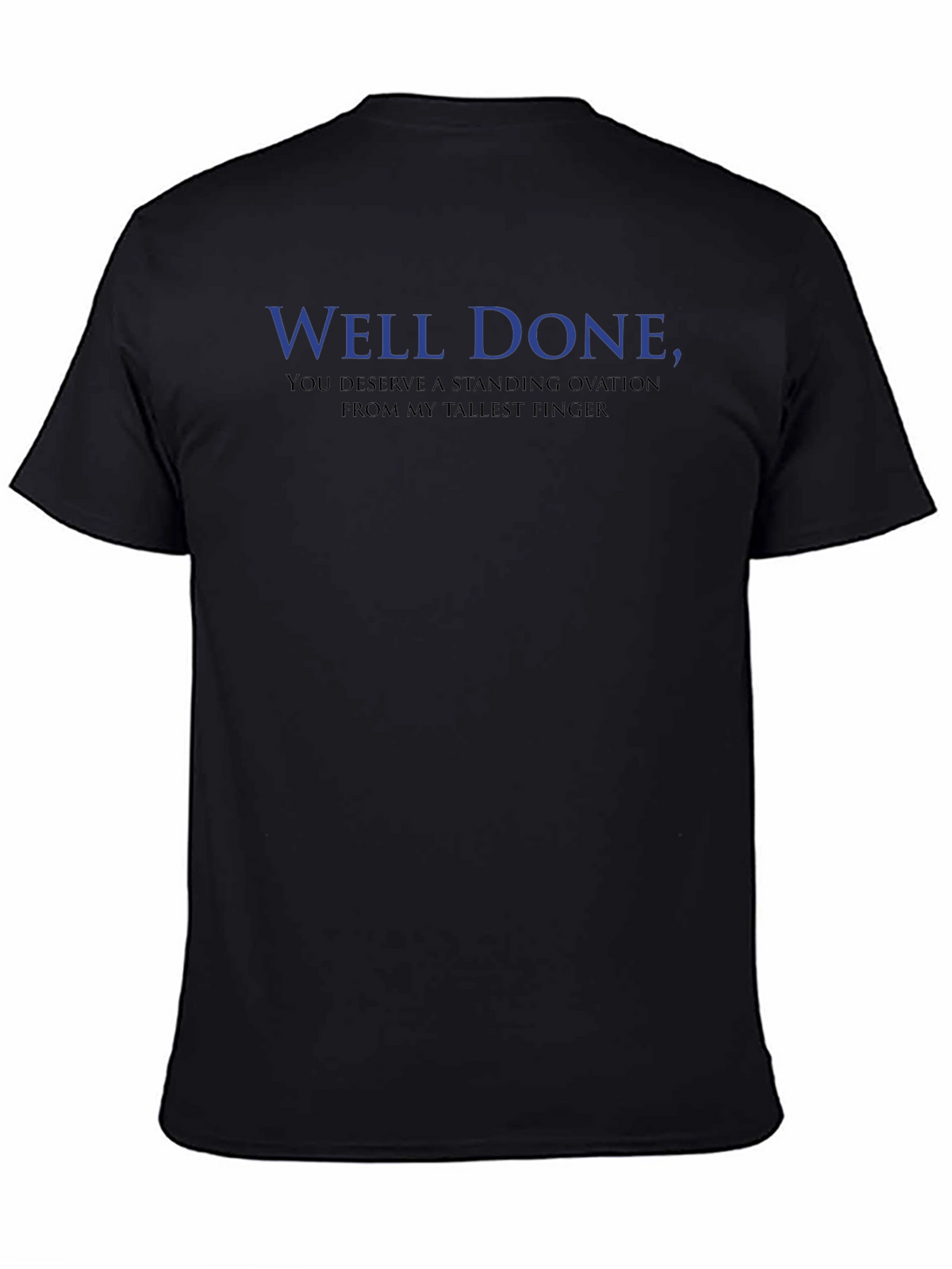 Well Done Sarcastic Graphic Tee