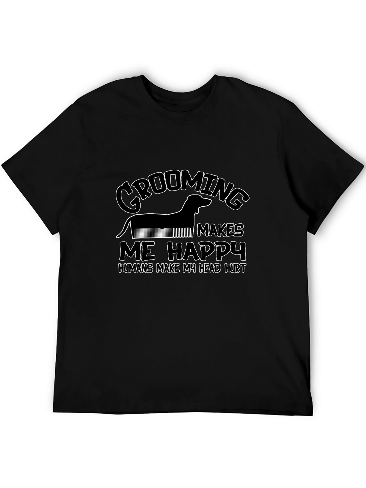 Grooming Makes Me Happy Black T-Shirt