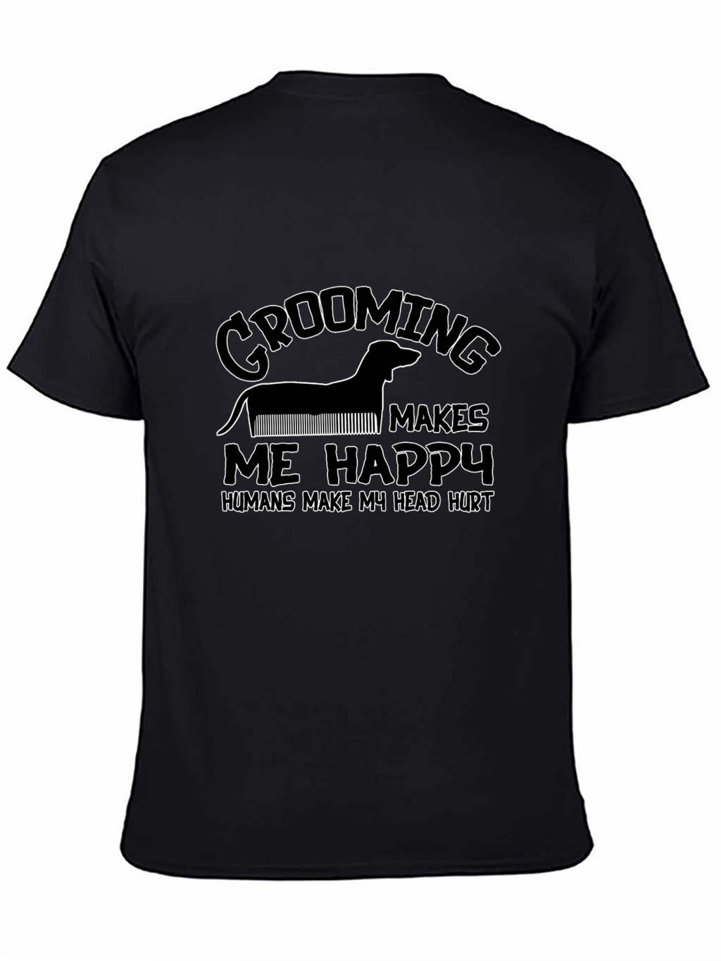 Grooming Makes Me Happy Black T-Shirt