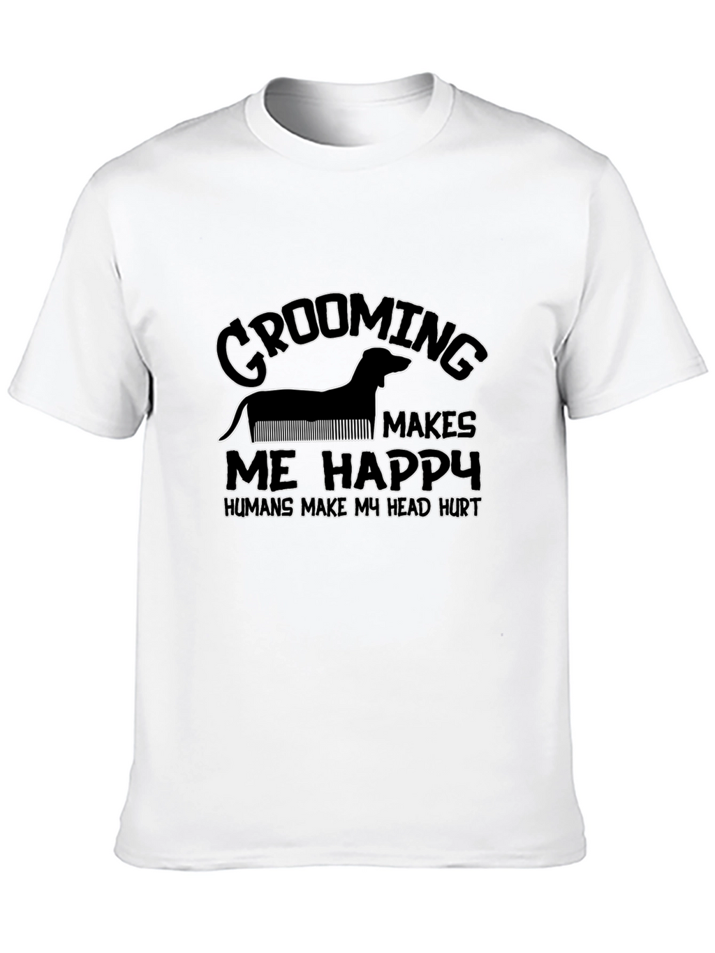 Grooming Makes Me Happy Black T-Shirt