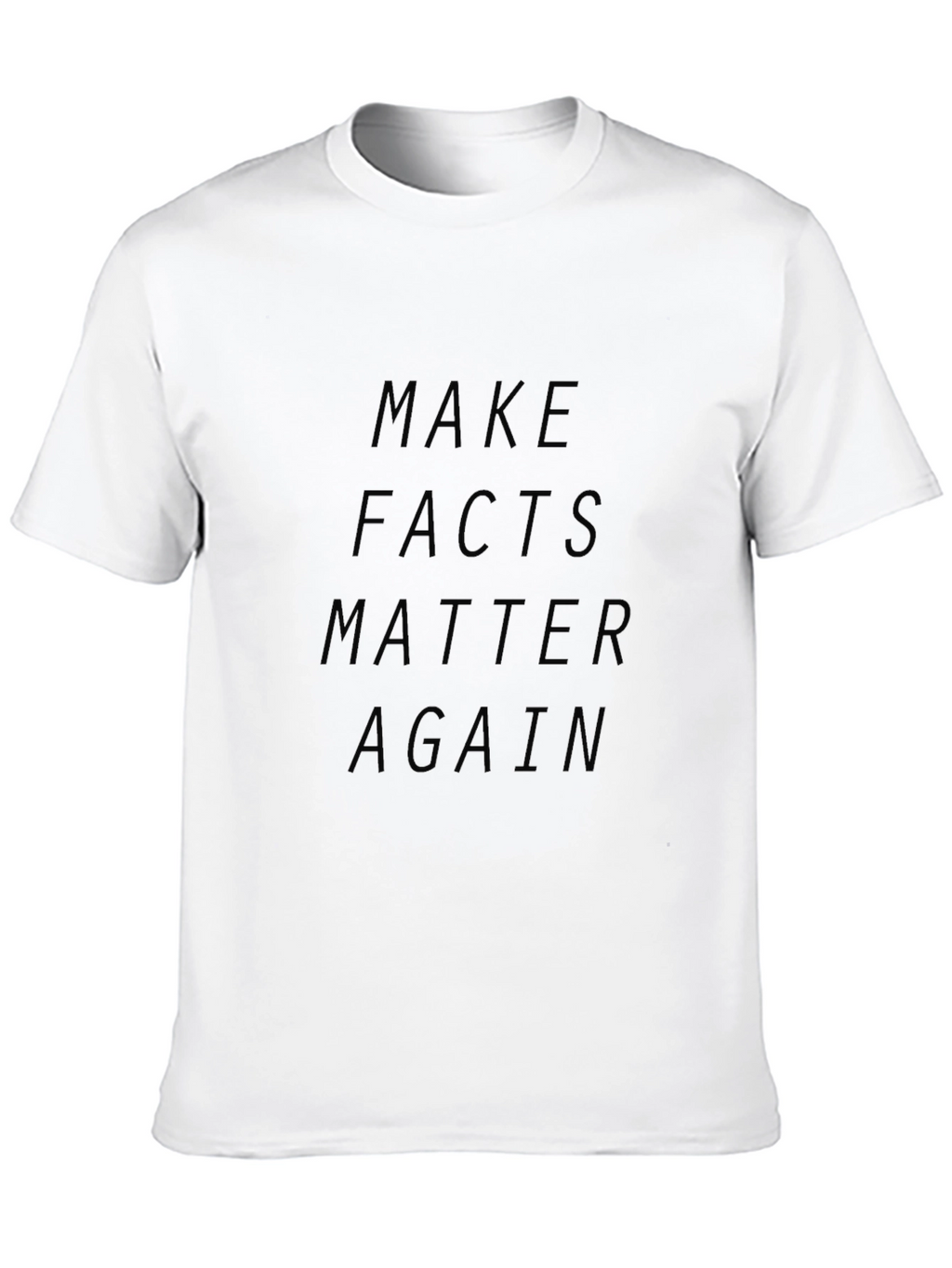 Make Facts Matter Again T-Shirt