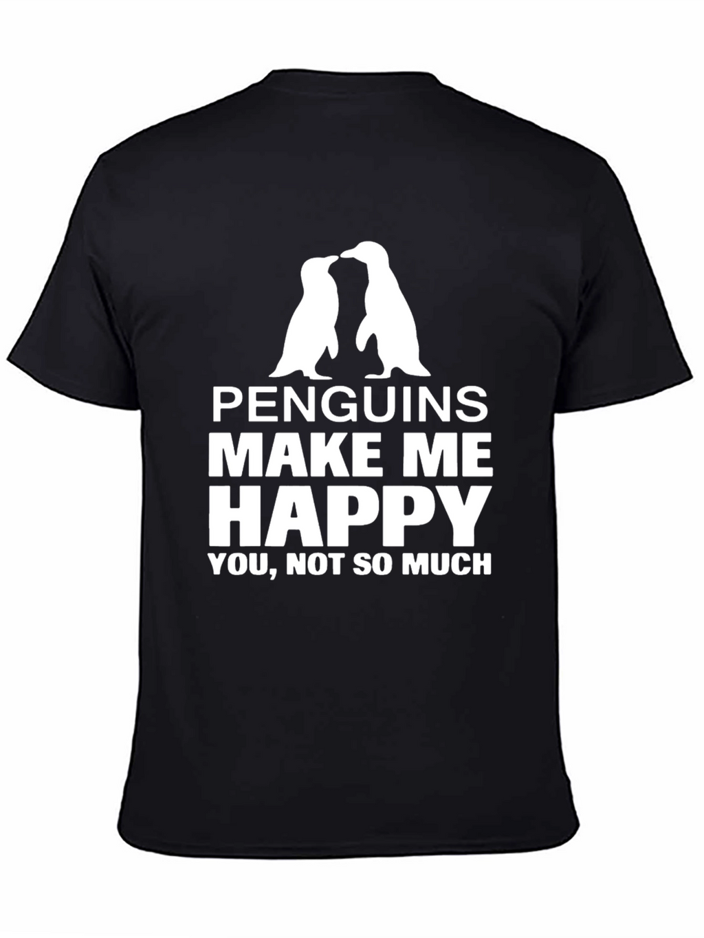 Penguin Lover T-Shirt: Penguins Make Me Happy Graphic Tee
