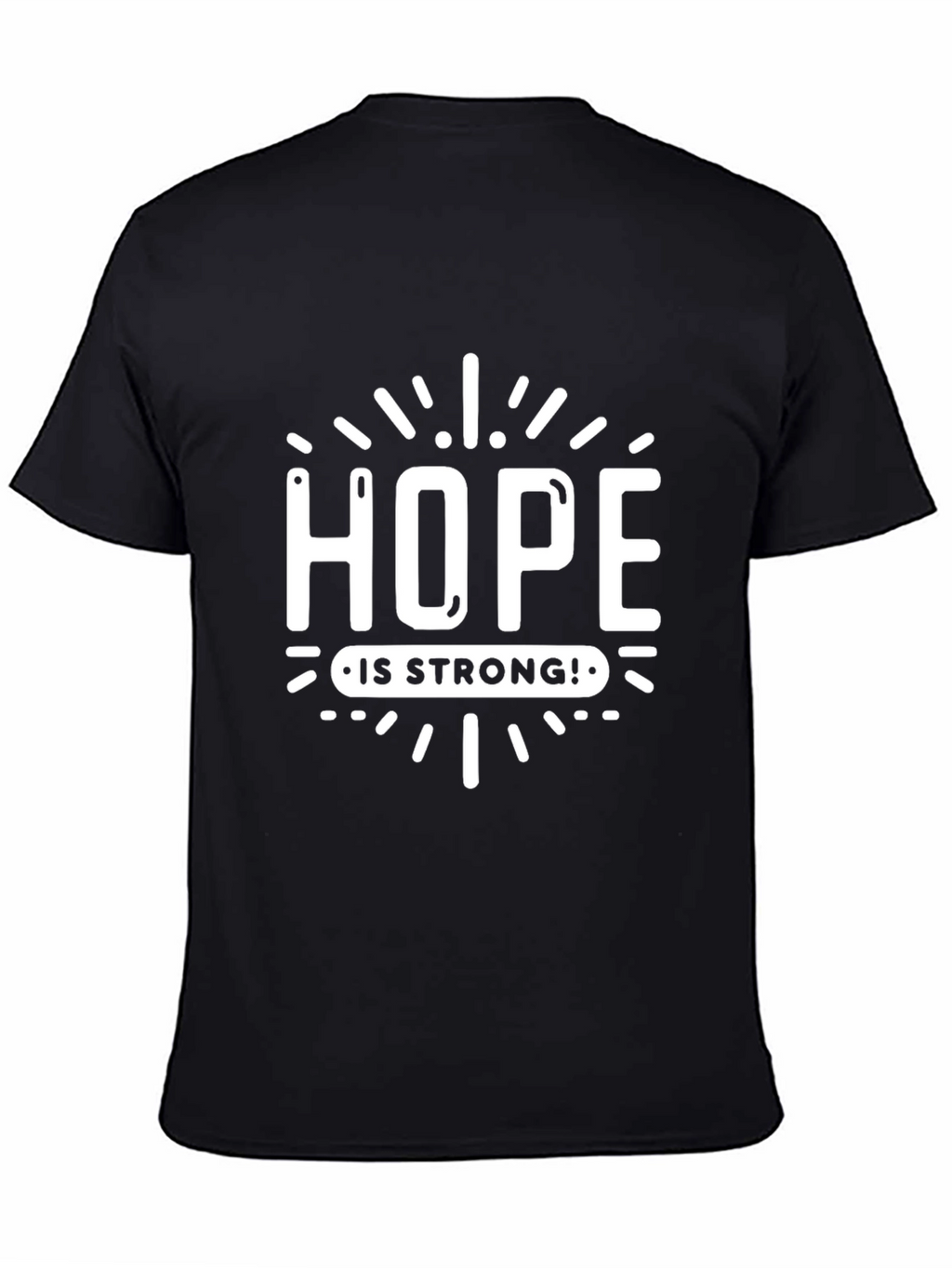 Hope is Strong Graphic T-Shirt