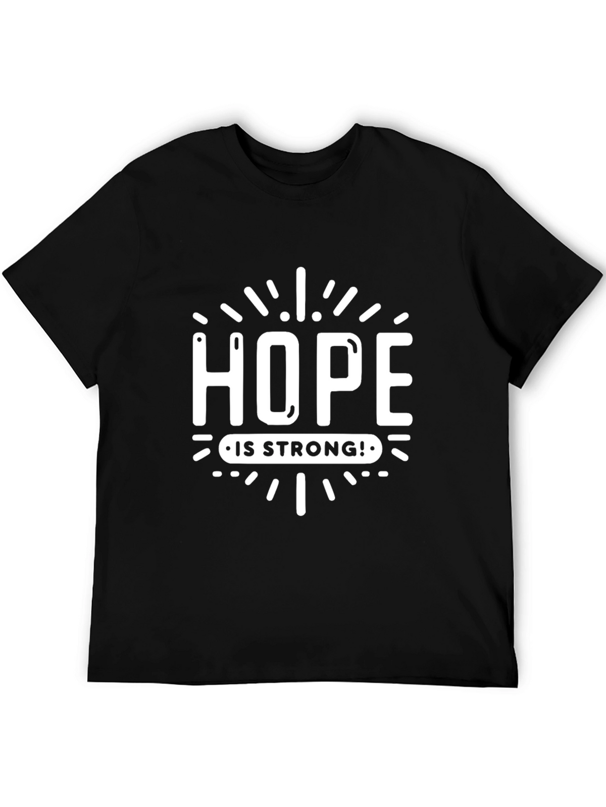Hope is Strong Graphic T-Shirt