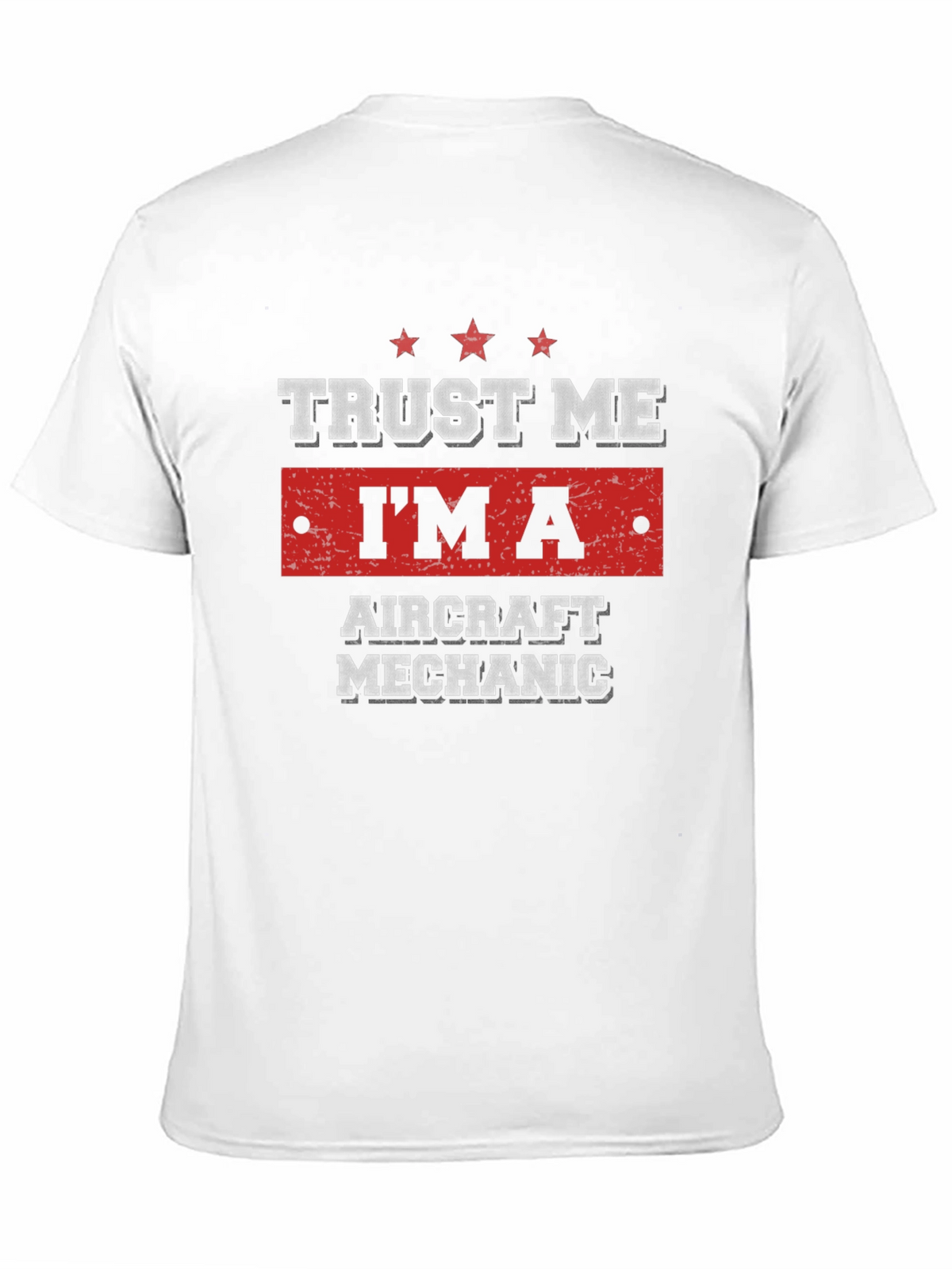 Trust Me Im An Aircraft Mechanic T-Shirt
