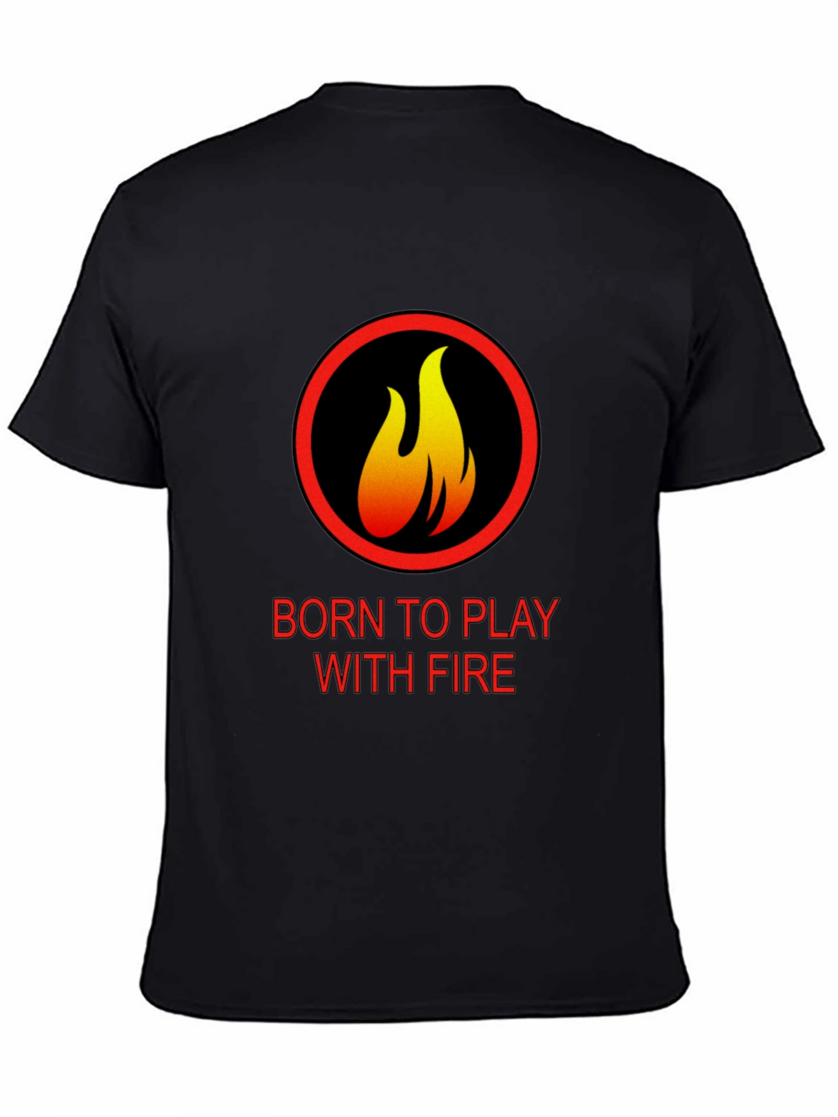 Born to Play with Fire Graphic T-Shirt