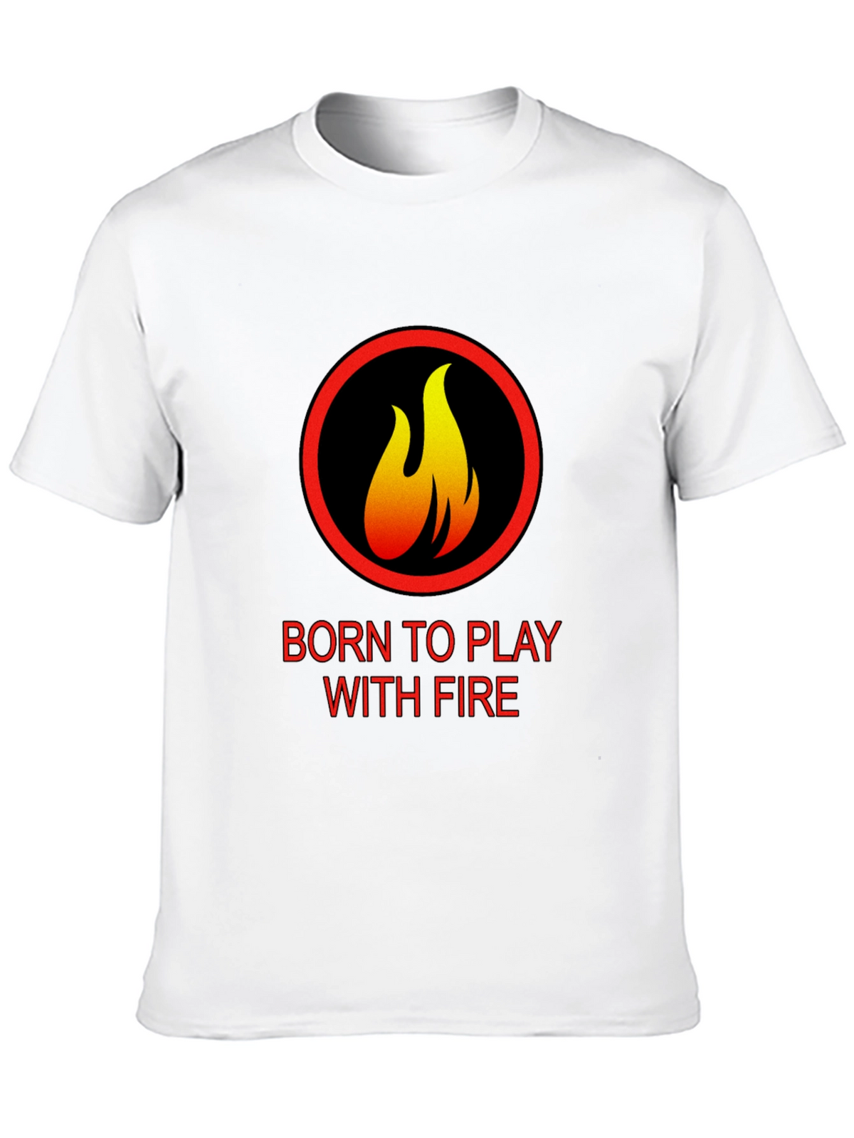 Born to Play with Fire Graphic T-Shirt