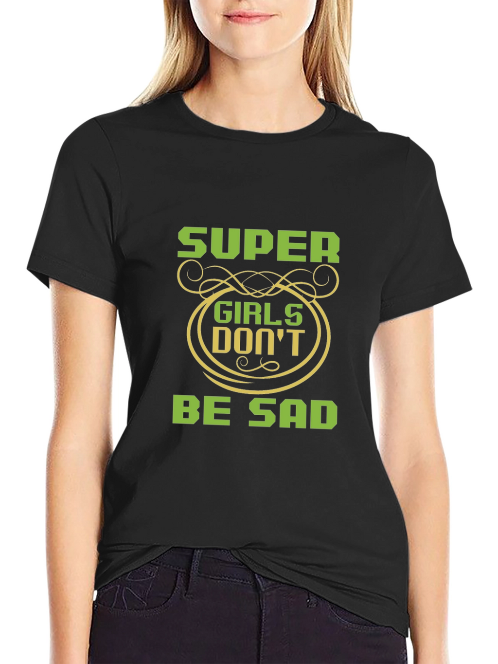 Super Girls Dont Be Sad Black T-Shirt