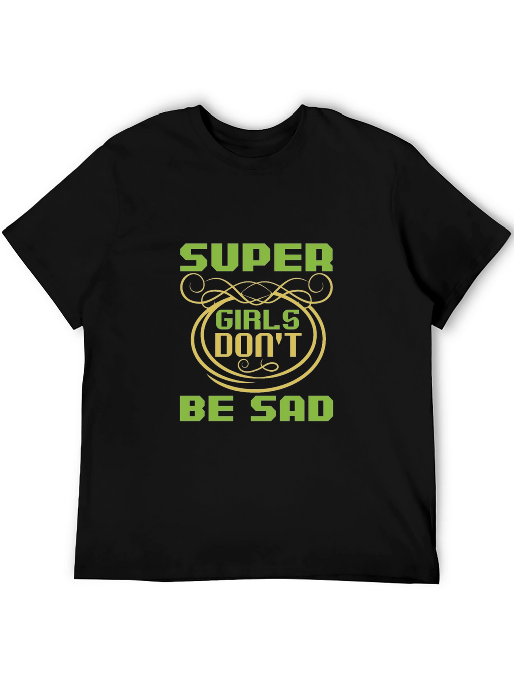 Super Girls Dont Be Sad Black T-Shirt