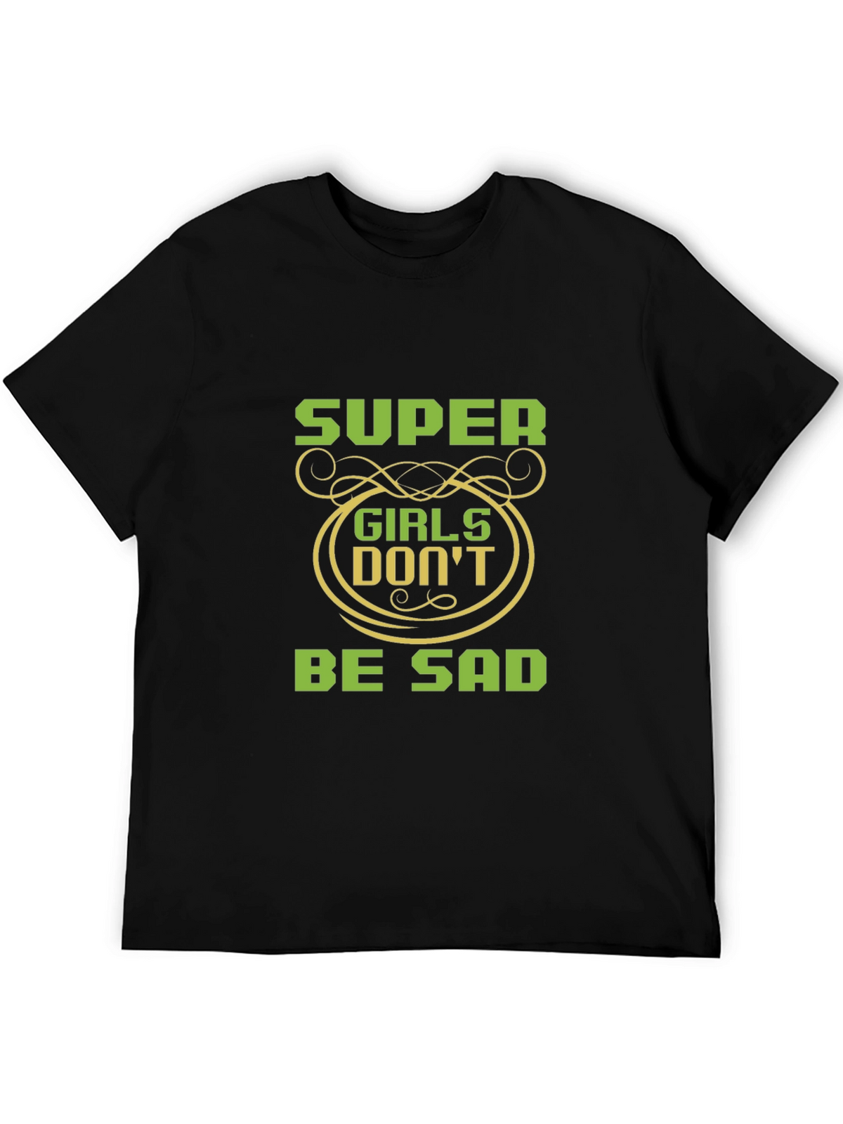 Super Girls Dont Be Sad Black T-Shirt