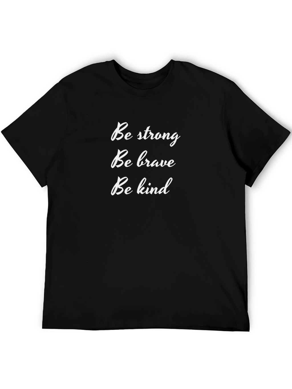 Inspirational Be Strong Graphic Tee - Soft Cotton Blend