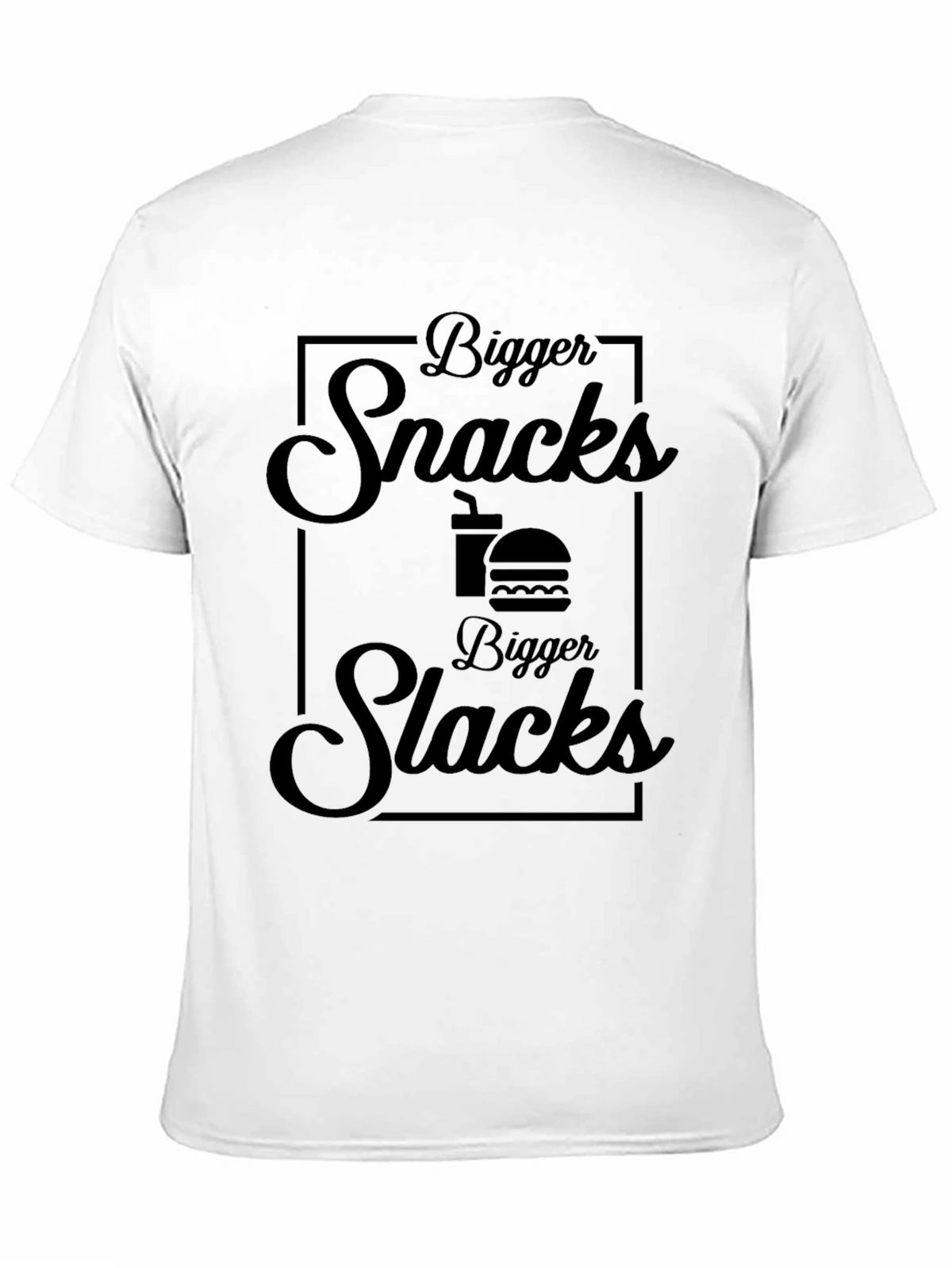 Bigger Snacks Bigger Slacks Black T-Shirt