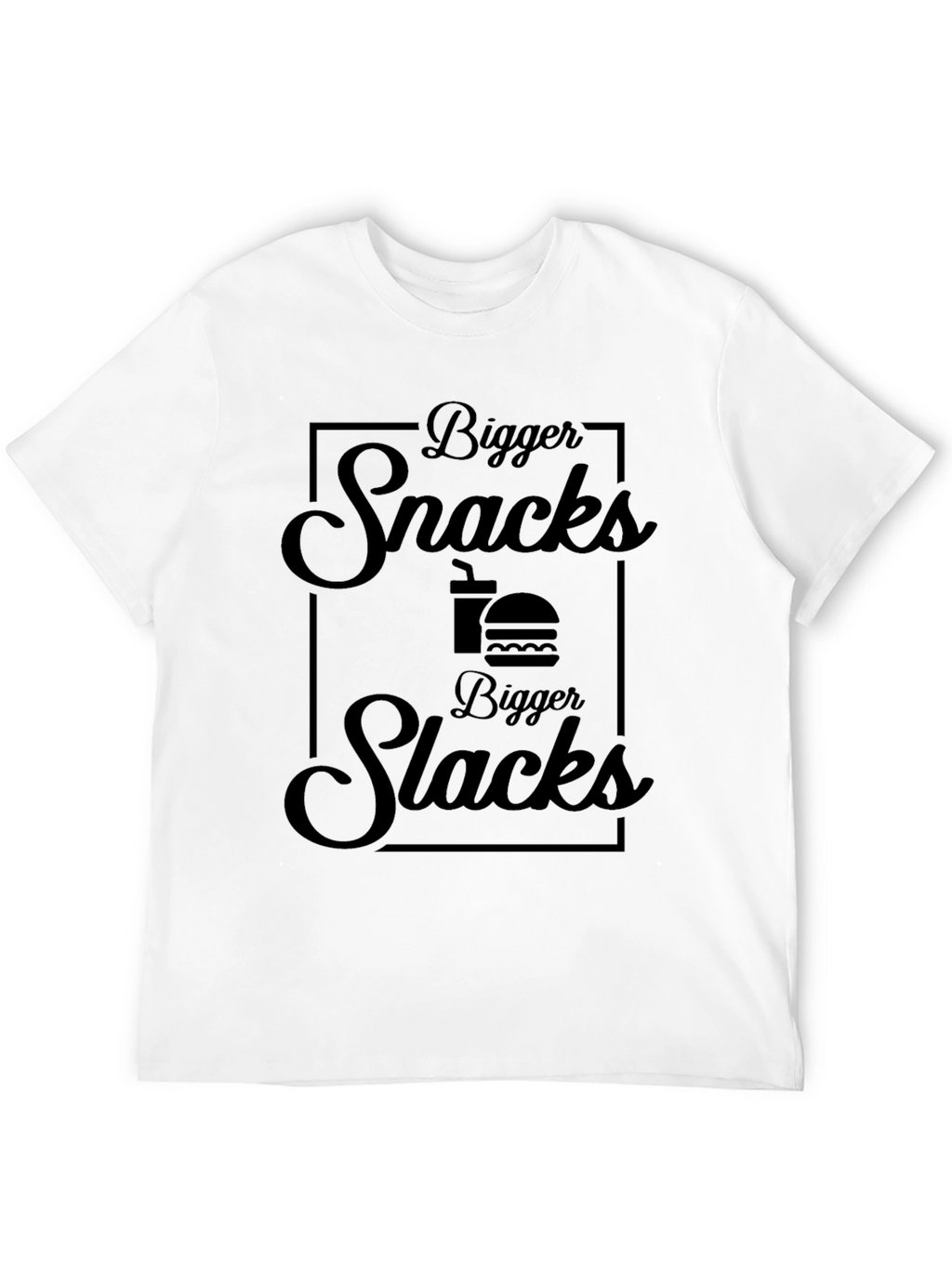 Bigger Snacks Bigger Slacks Black T-Shirt